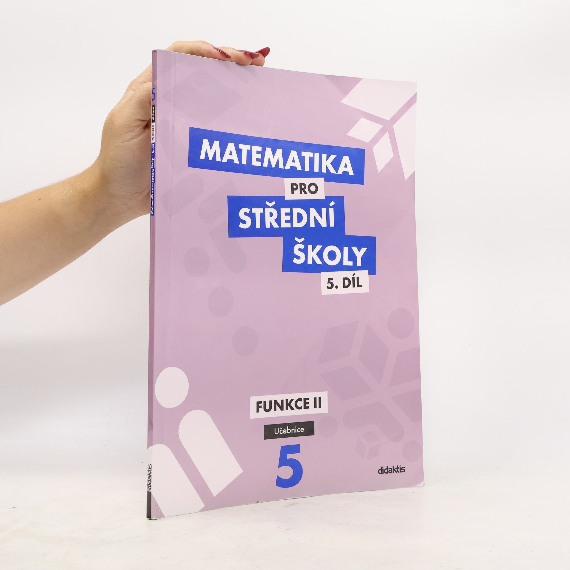 Matematika pro střední školy. 5. díl, Funkce II