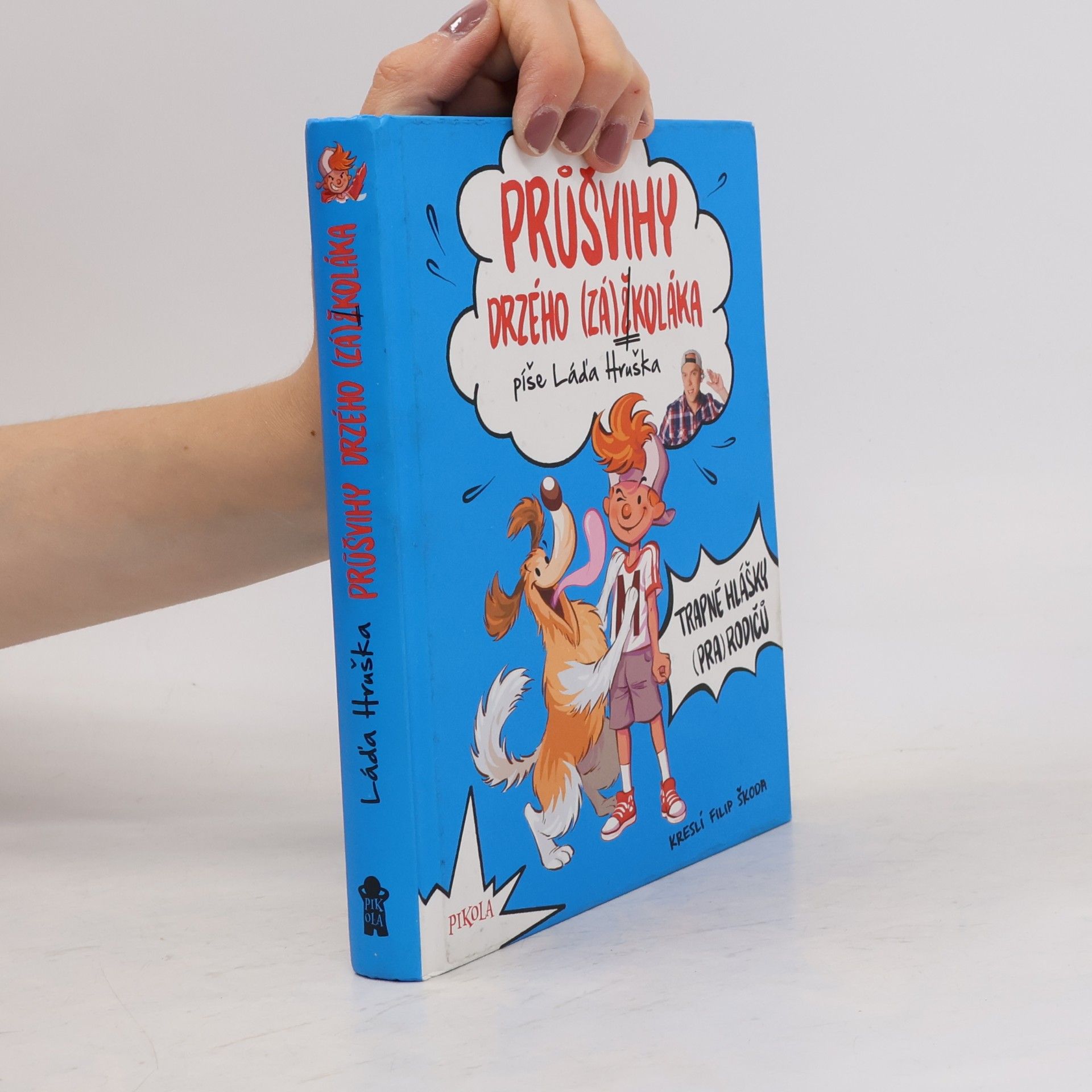 Ladislav Hruška Průšvihy drzého (zá)školáka: Trapné hlášky (pra)rodičů