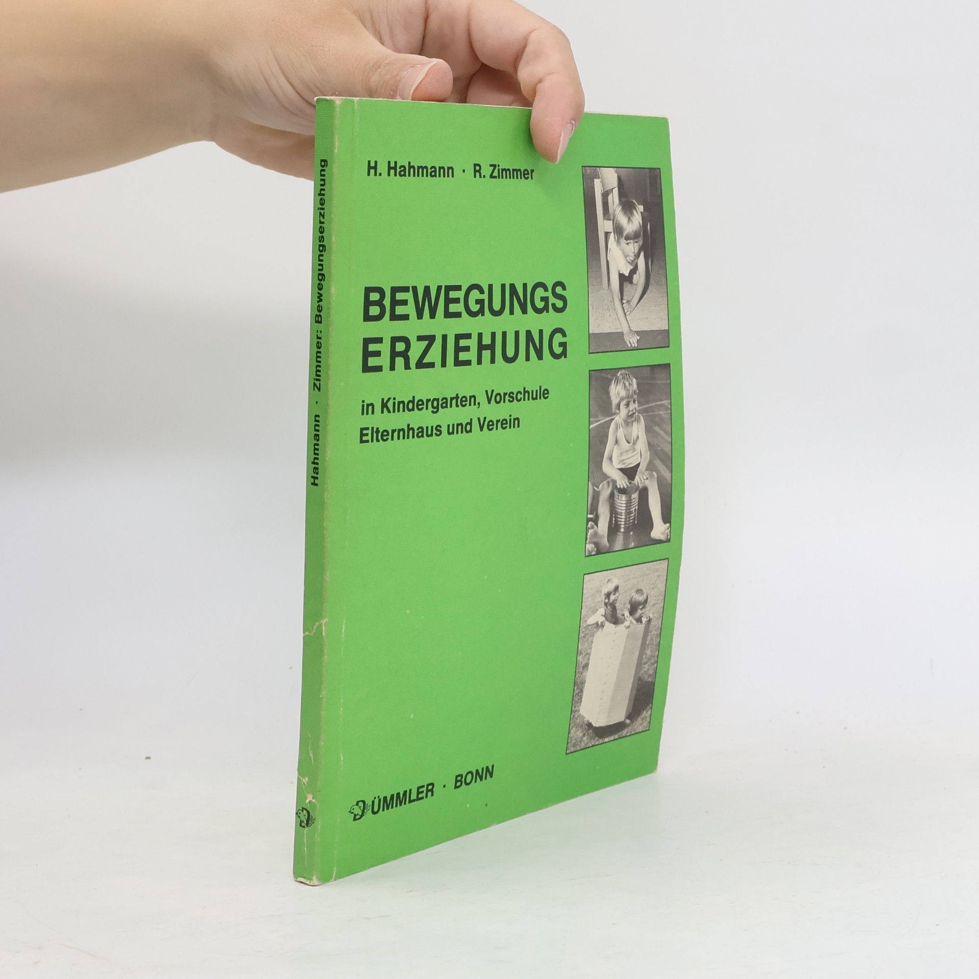 Heinz Hahmann Bewegungserziehung in Kindergarten, Vorschule, Elternhaus und Verein