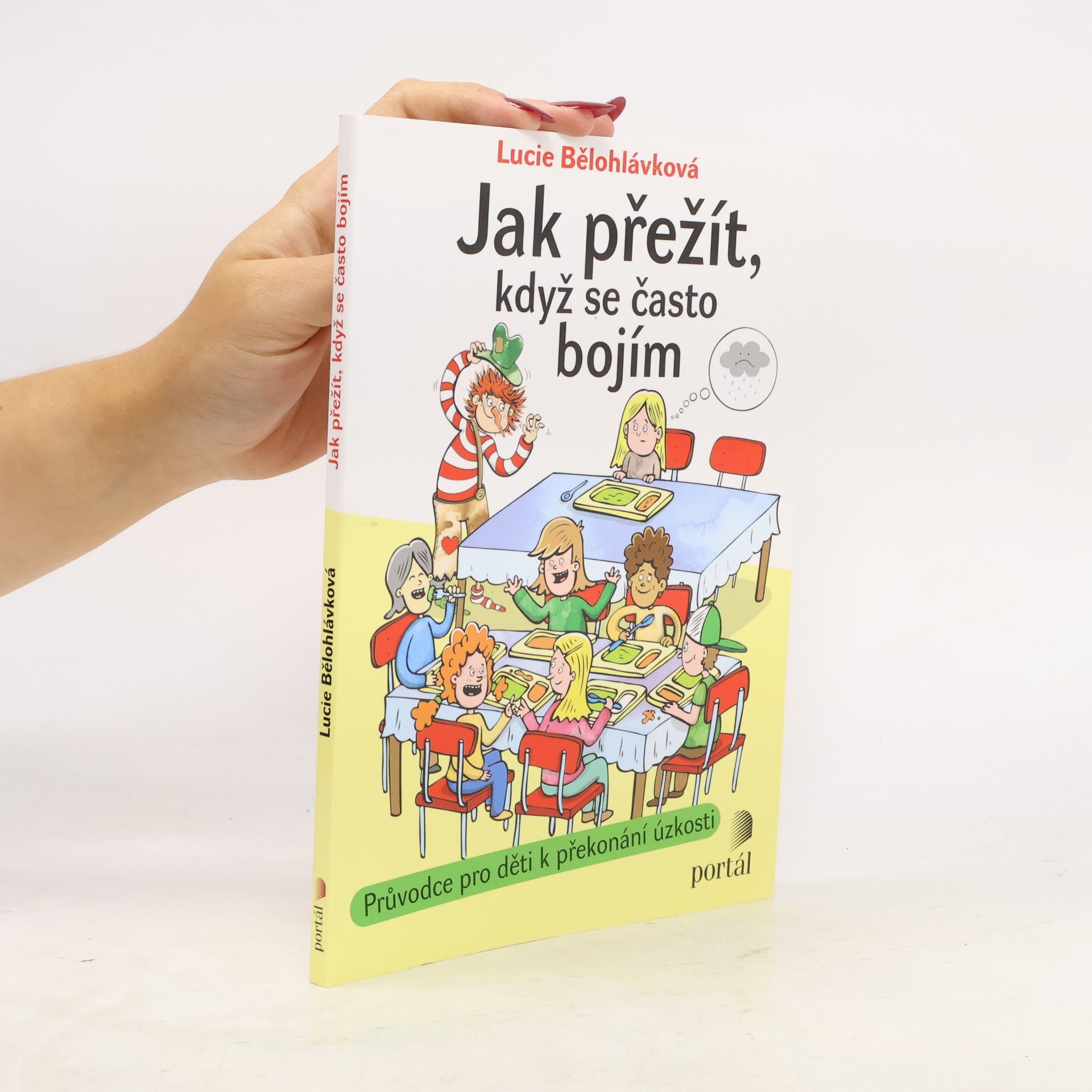 Lucie Bělohlávková Jak přežít, když se často bojím