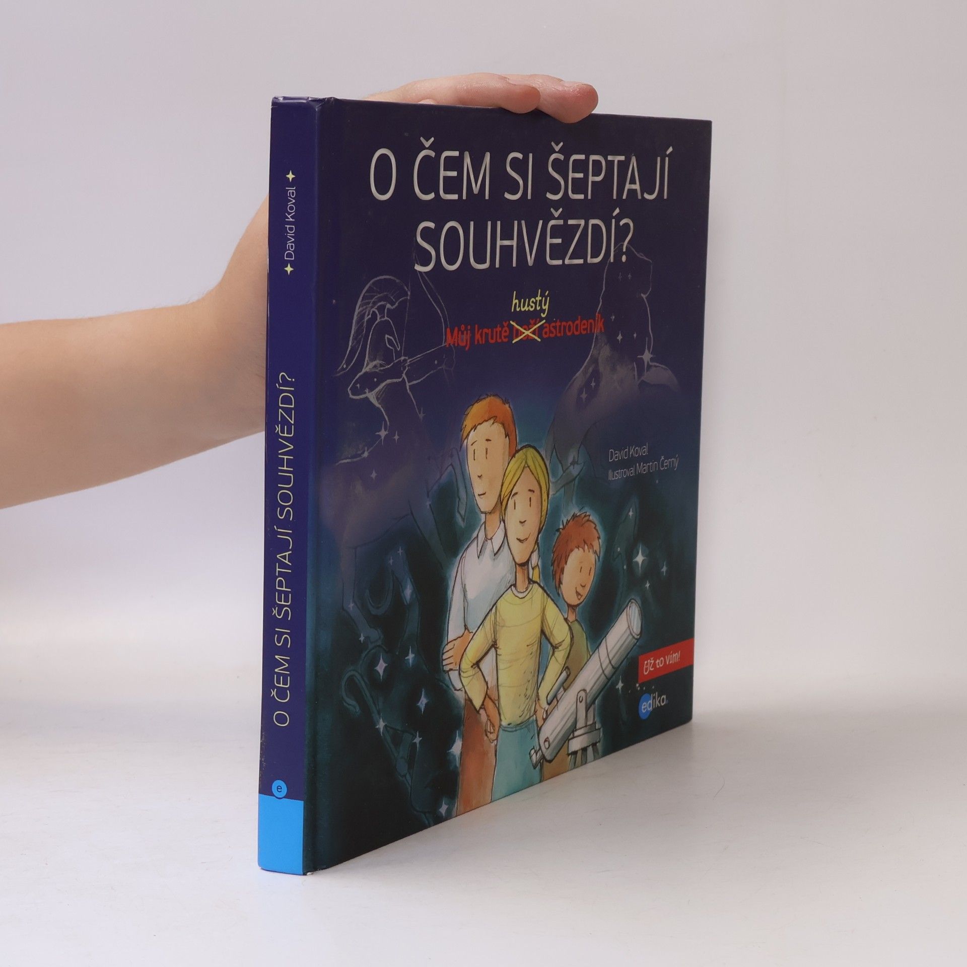 O čem si šeptají souhvězdí? : můj krutě hustý astrodeník