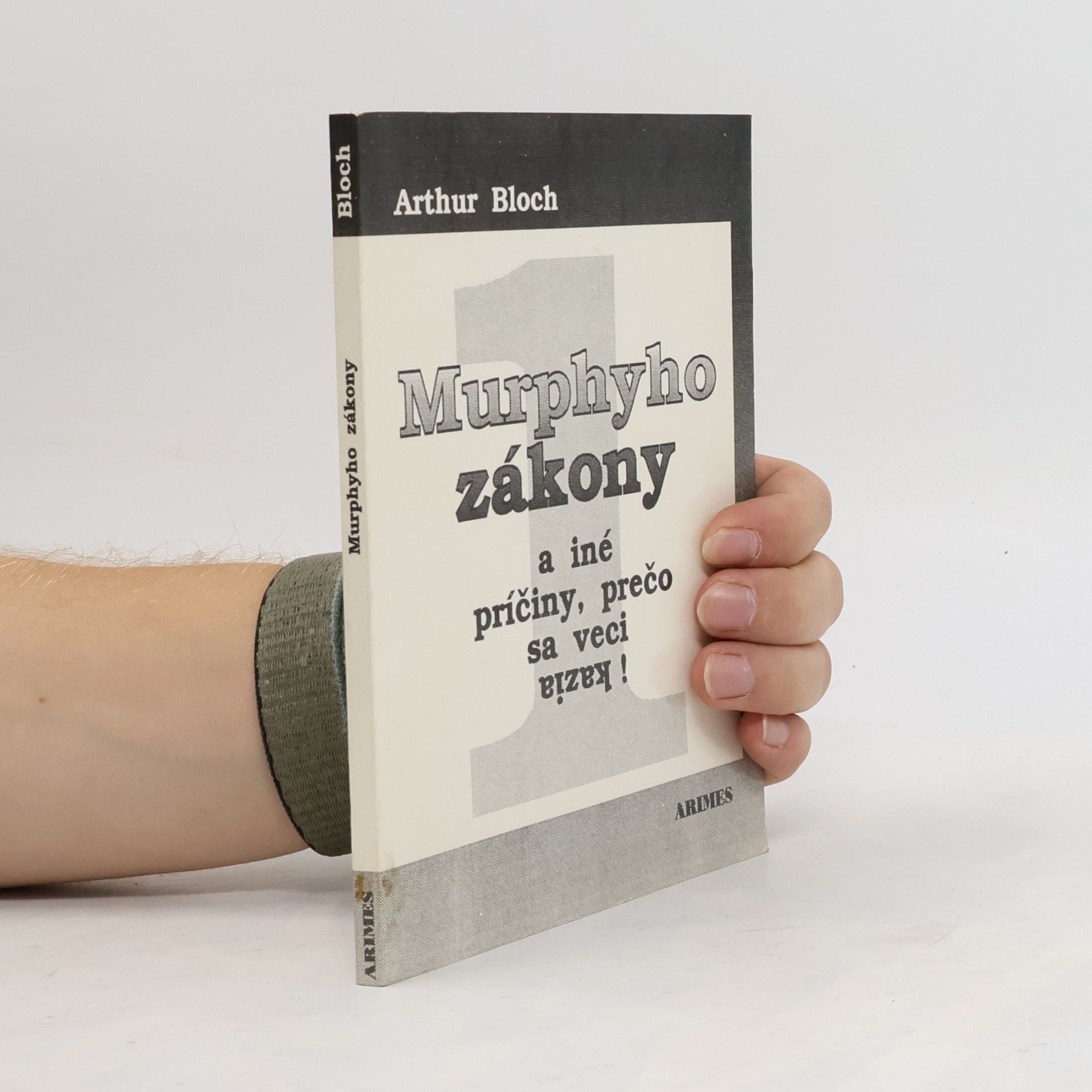 Arthur Bloch Murphyho zákony a iné príčiny, prečo sa veci kazia