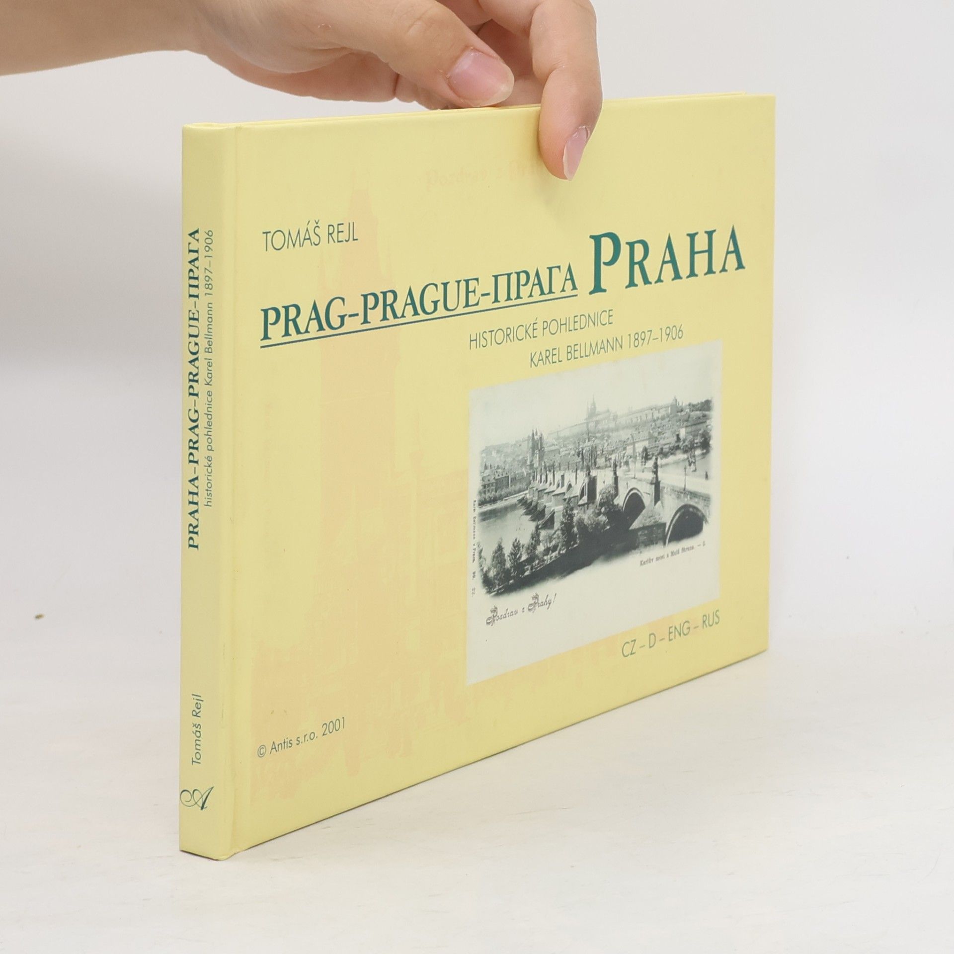 Tomáš Rejl Praha. Historické pohlednice Karel Bellmann 1897-1906.