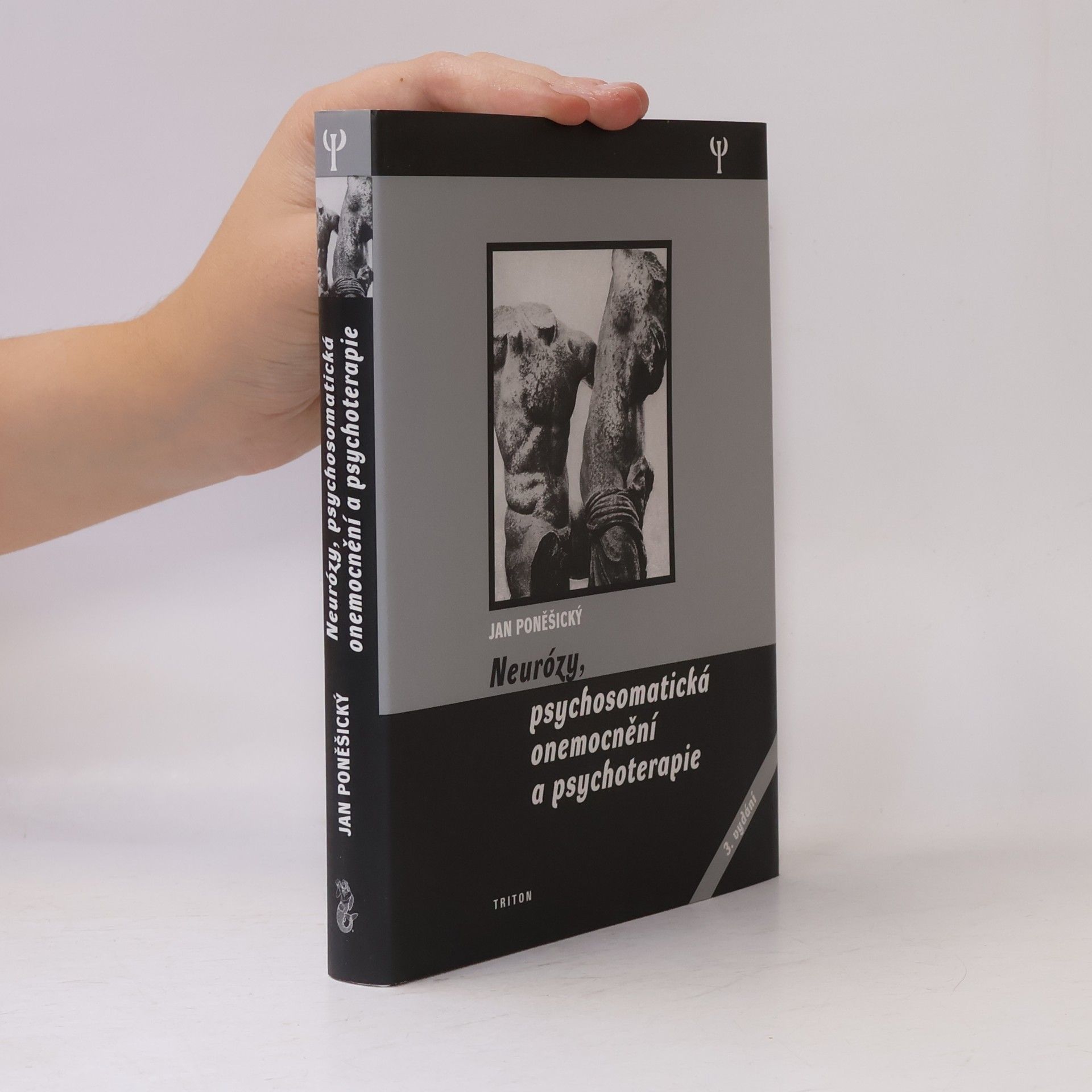 Jan Poněšický Neurózy, psychosomatická onemocnění a psychoterapie
