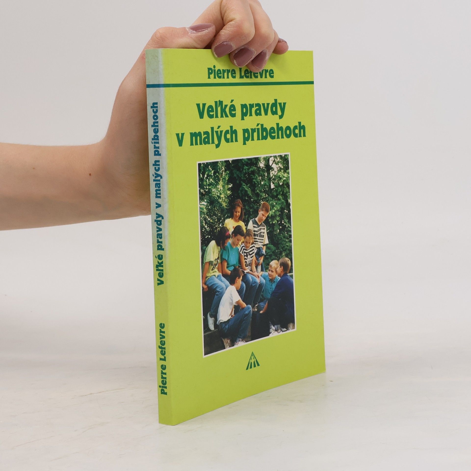 Pierre Lefèvre Veľké pravdy v malých príbehoch