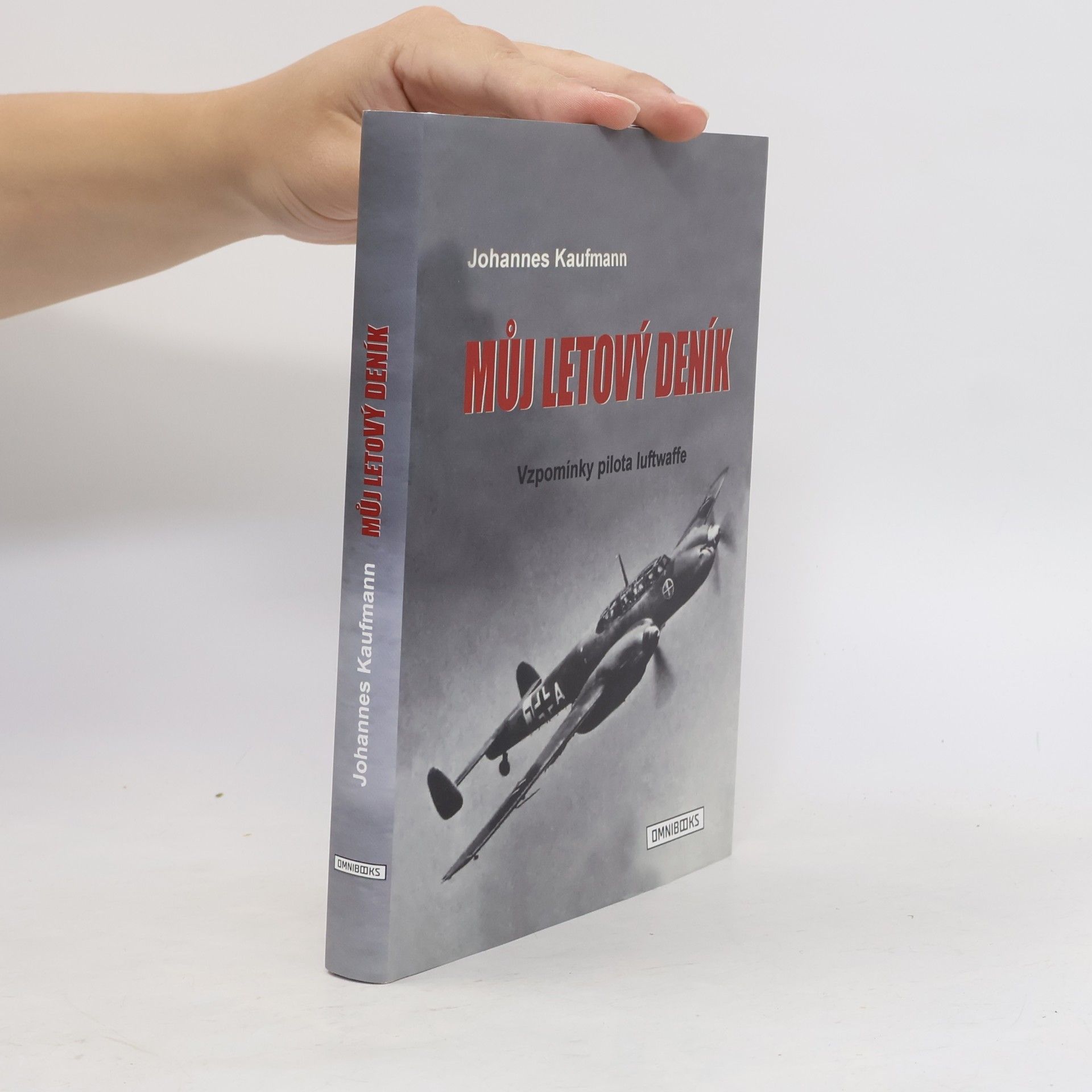 Johannes Kaufmann Můj letový deník: vzpomínky pilota luftwaffe
