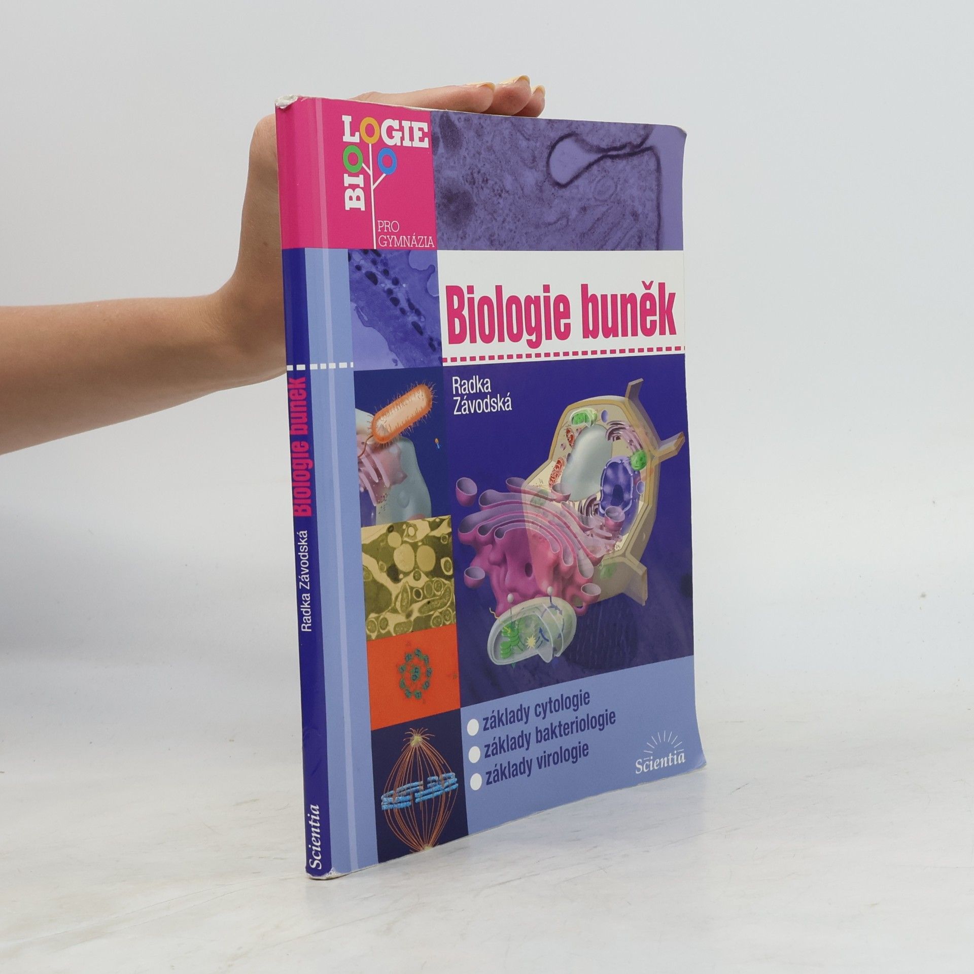 Radka Závodská Biologie buněk: Základy cytologie, bakteriologie, virologie