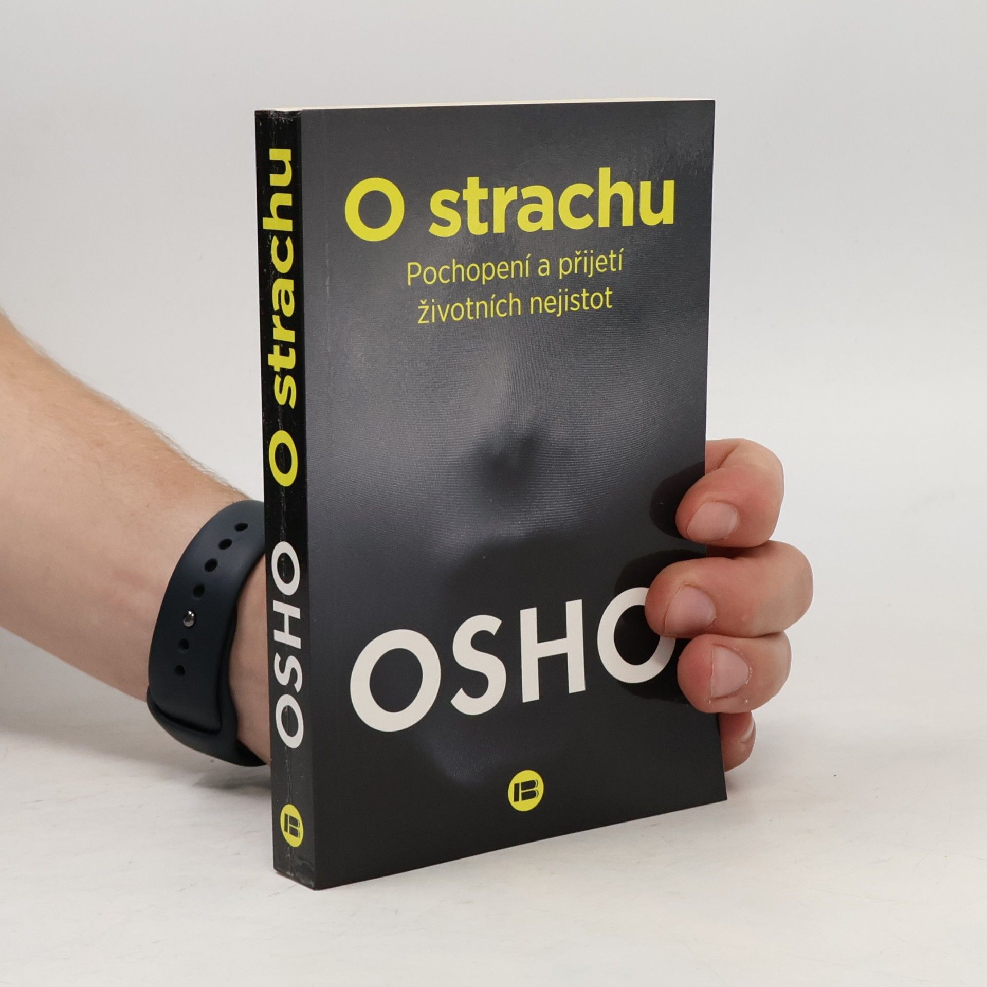 Osho O strachu : pochopení a přijetí životních nejistot