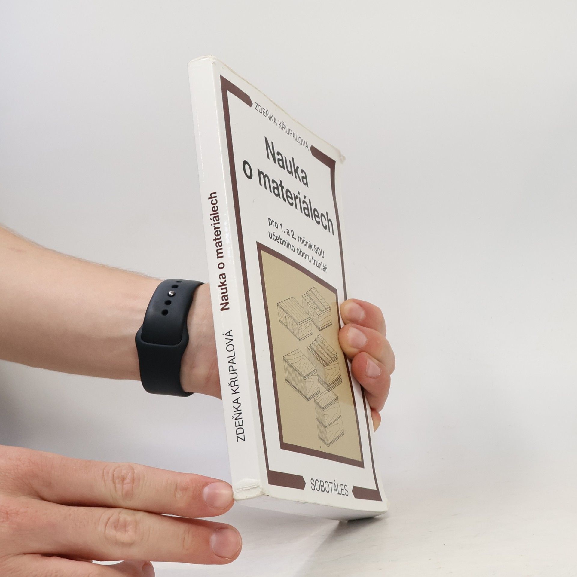 Zdeňka Křupalová Nauka o materiálech pro 1. a 2. ročník SOU učebního oboru truhlář