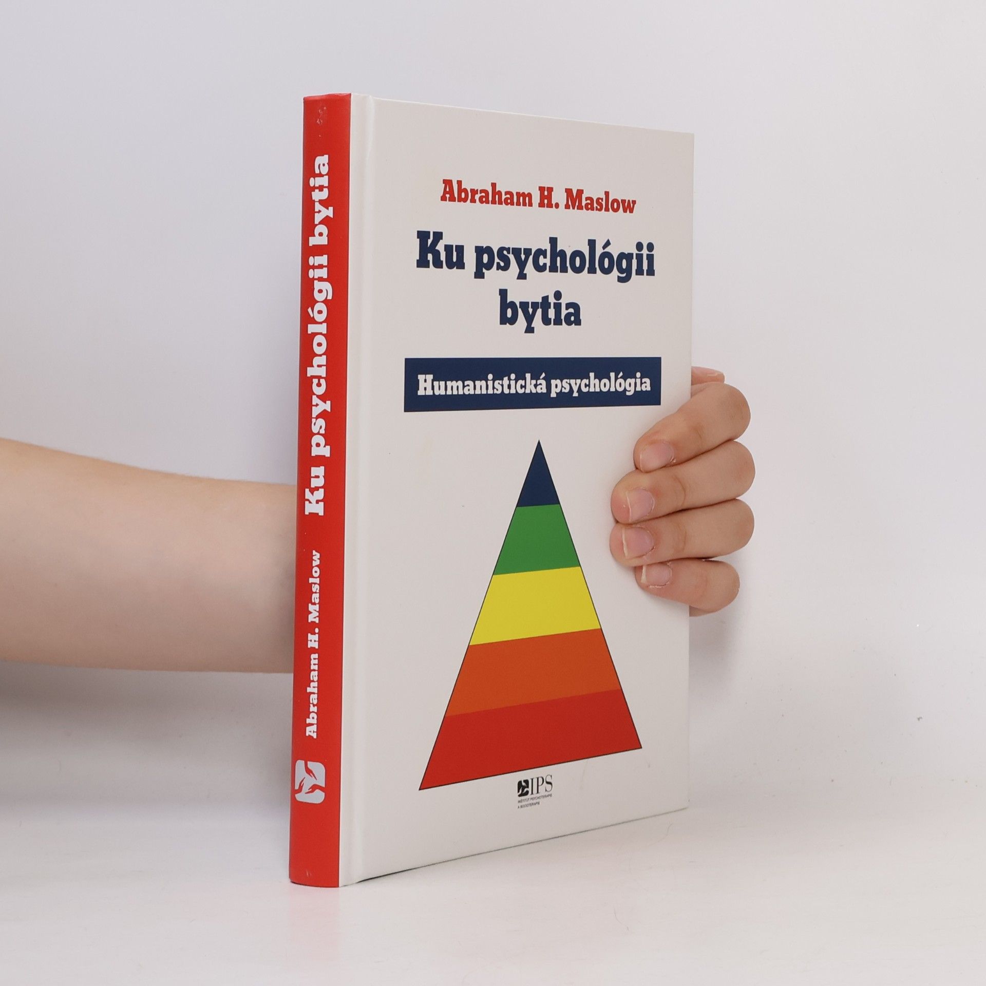 Abraham Maslow Ku psychológii bytia
