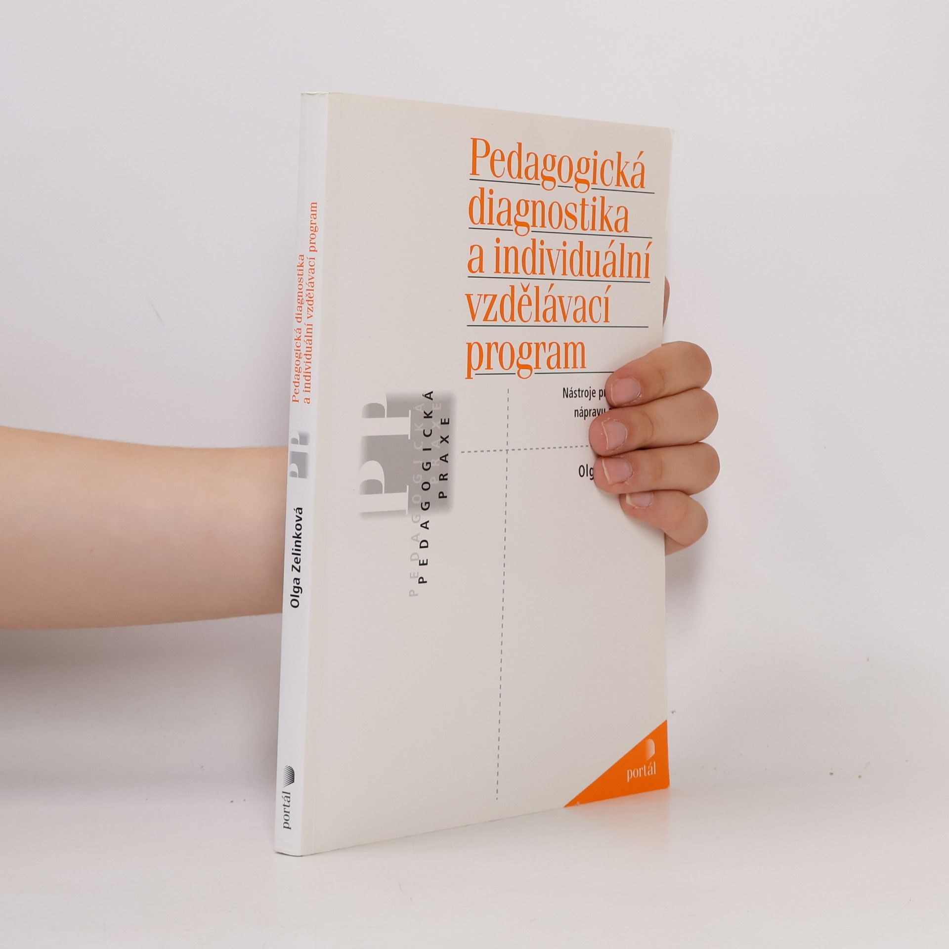 Olga Zelinková Pedagogická diagnostika a individuální vzdělávací program