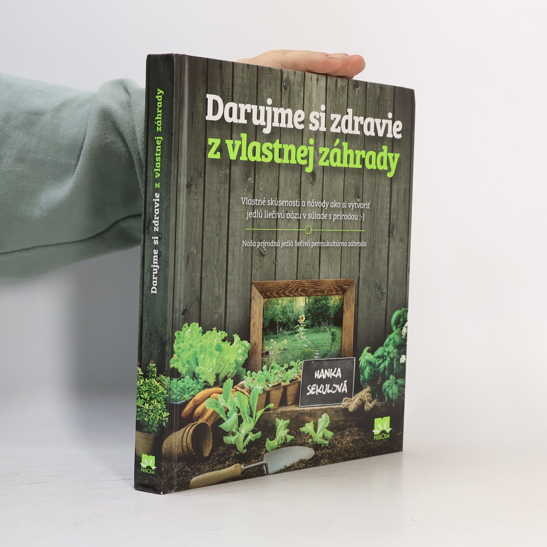 Hanka Sekulová Darujme si zdravie z vlastnej záhrady