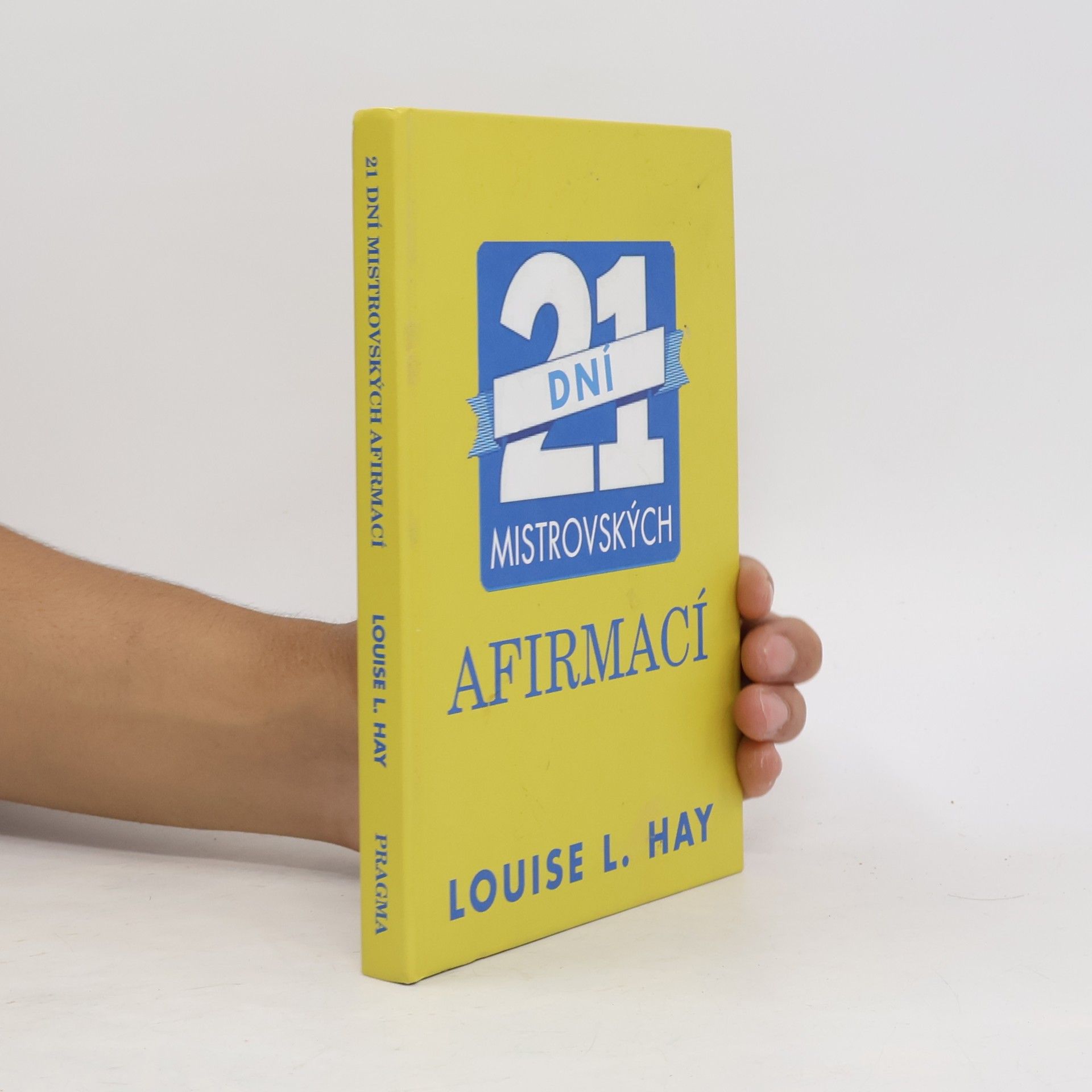 Lousie L. Hay 21 dní mistrovských afirmací