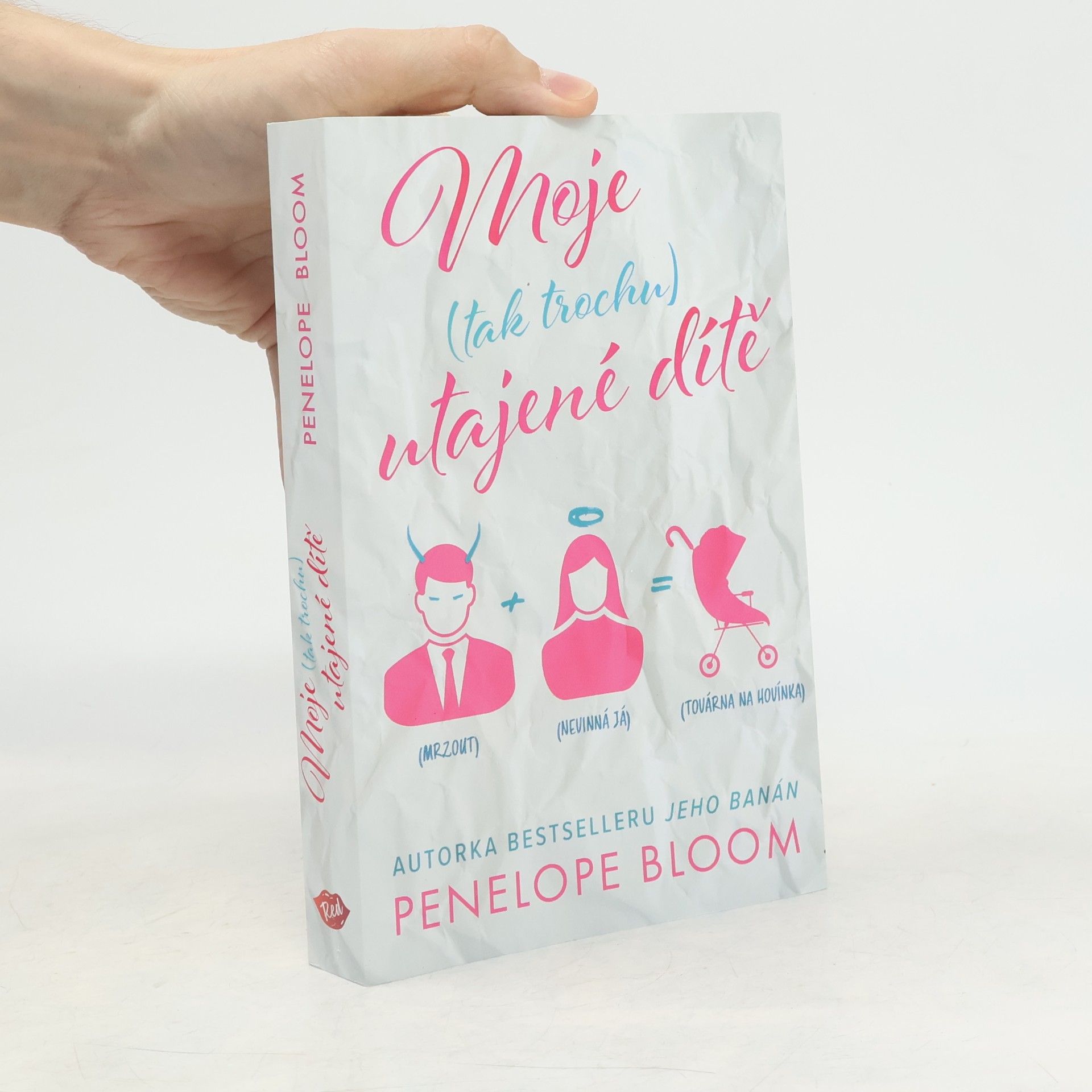 Penelope Bloom Moje (tak trochu) utajené dítě