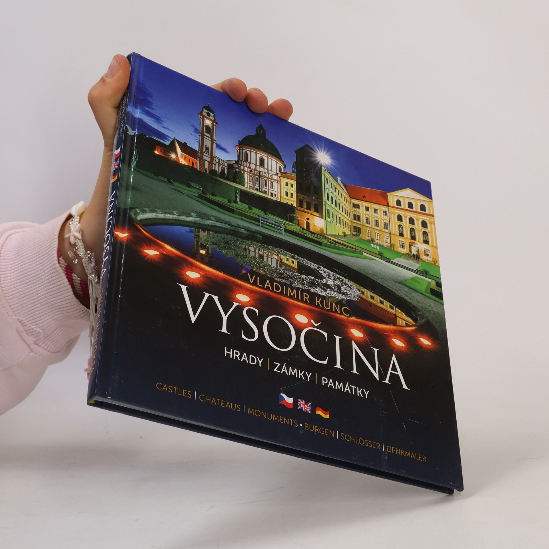 Vladimír Kunc Vysočina : hrady, zámky, památky = castles, chateaus, monuments = Burgen, Schlösser, Denkmäler
