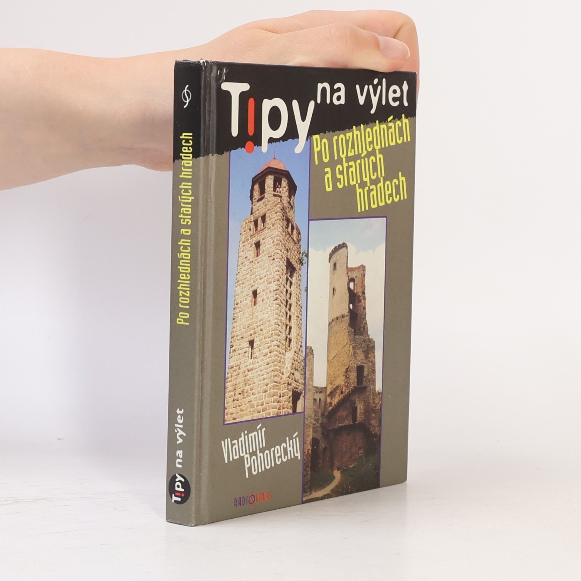 Vladimír Pohorecký Tipy na výlet, Po rozhlednách a starých hradech