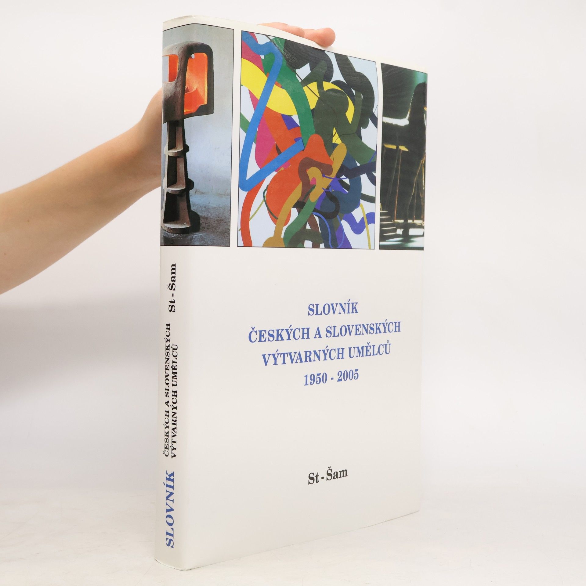 Alena Malá Slovník českých a slovenských výtvarných umělců : 1950-2005. XV., St-Šam