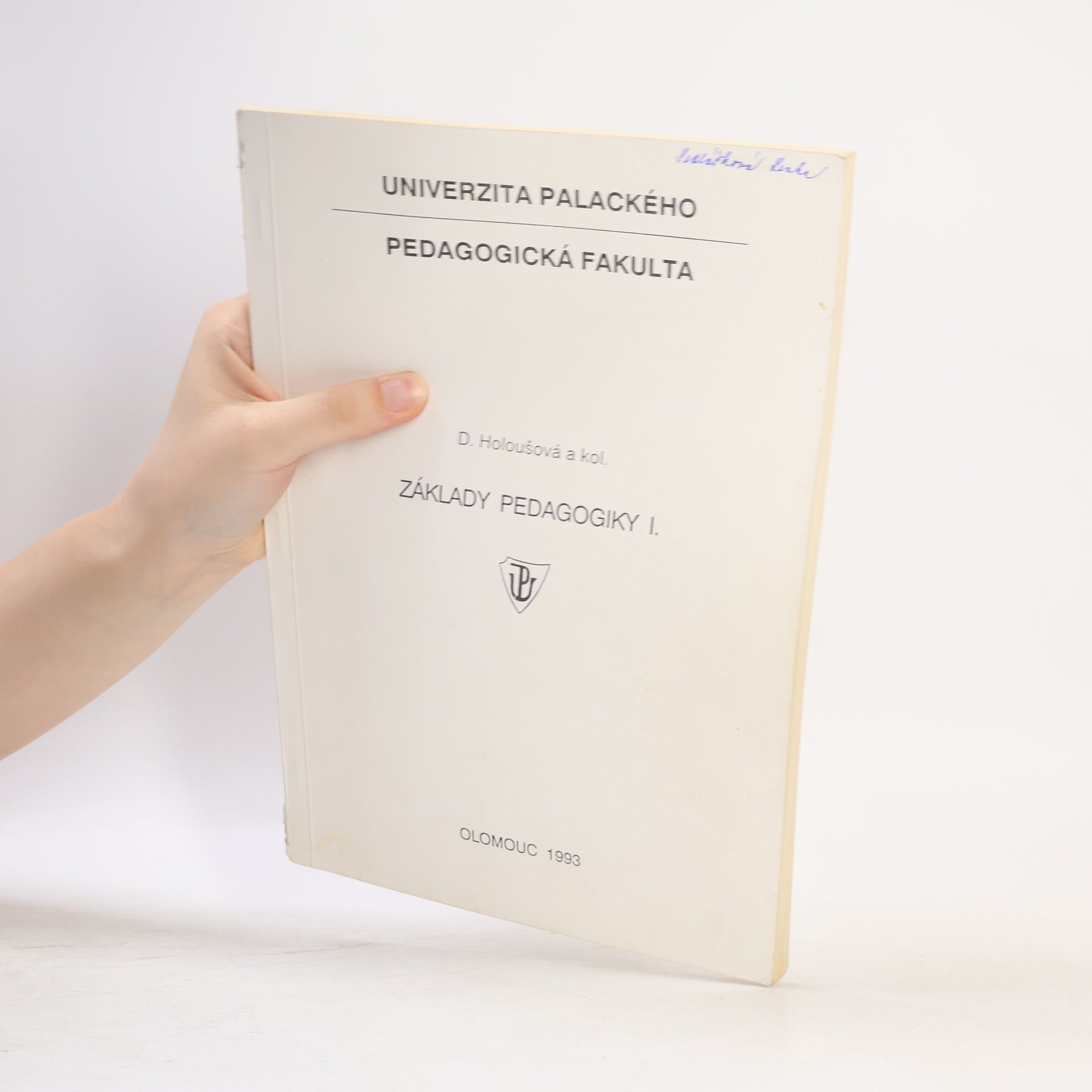 Drahomíra Holoušová Pedagogická fakulta - 1: Základy pedagogiky I