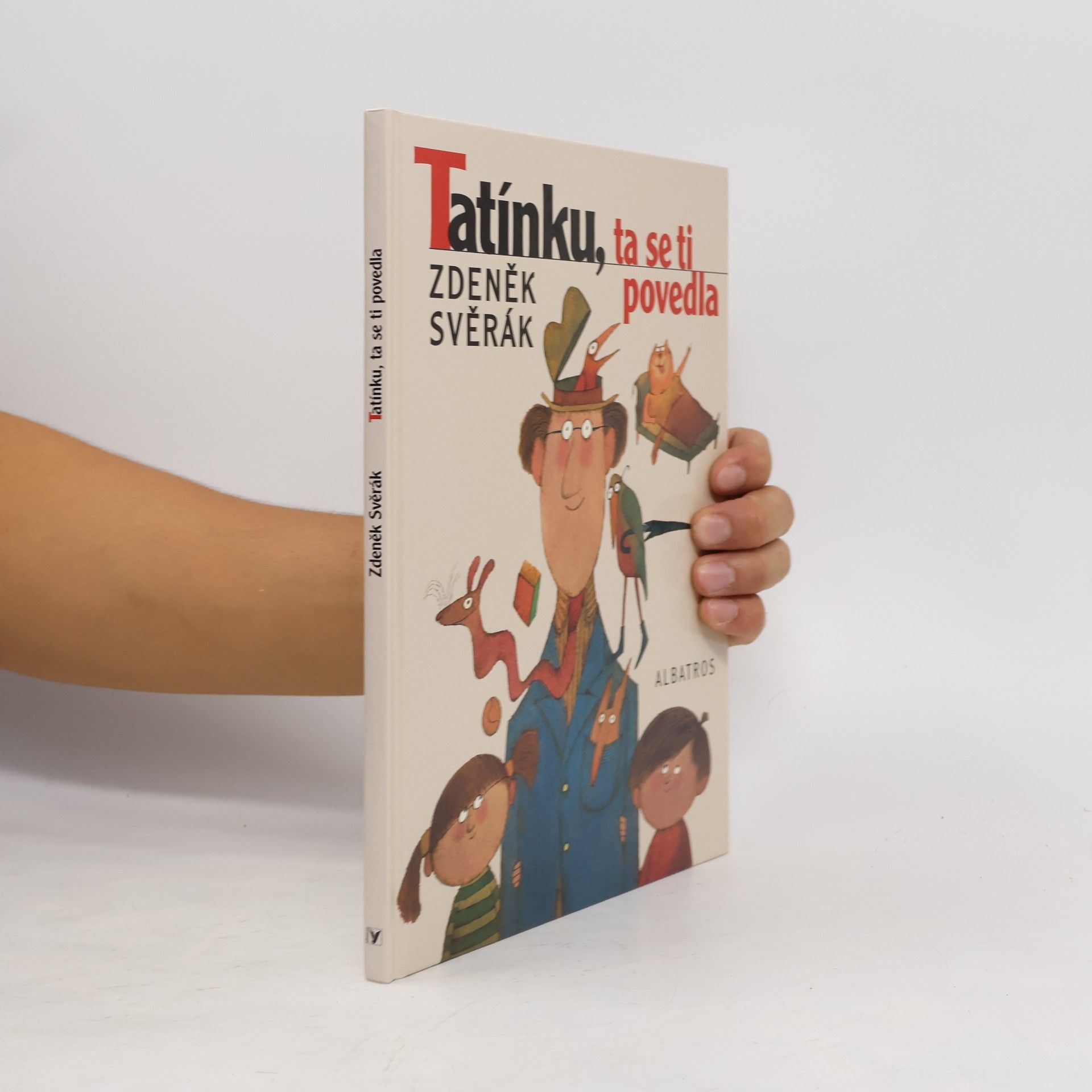Zdeněk Svěrák Tatínku, ta se ti povedla