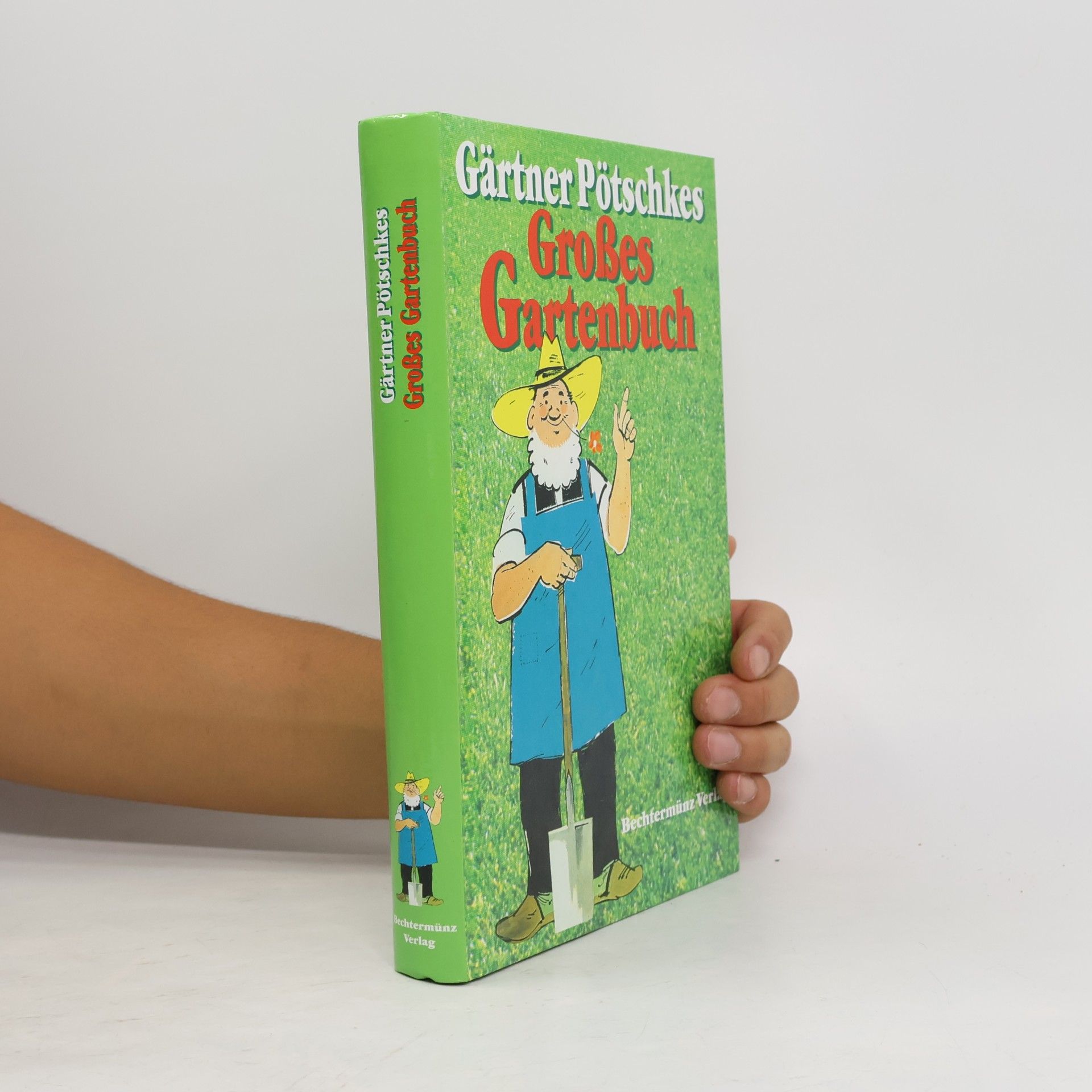 Harry Pötschkes Gärtner Pötschkes Großes Gartenbuch