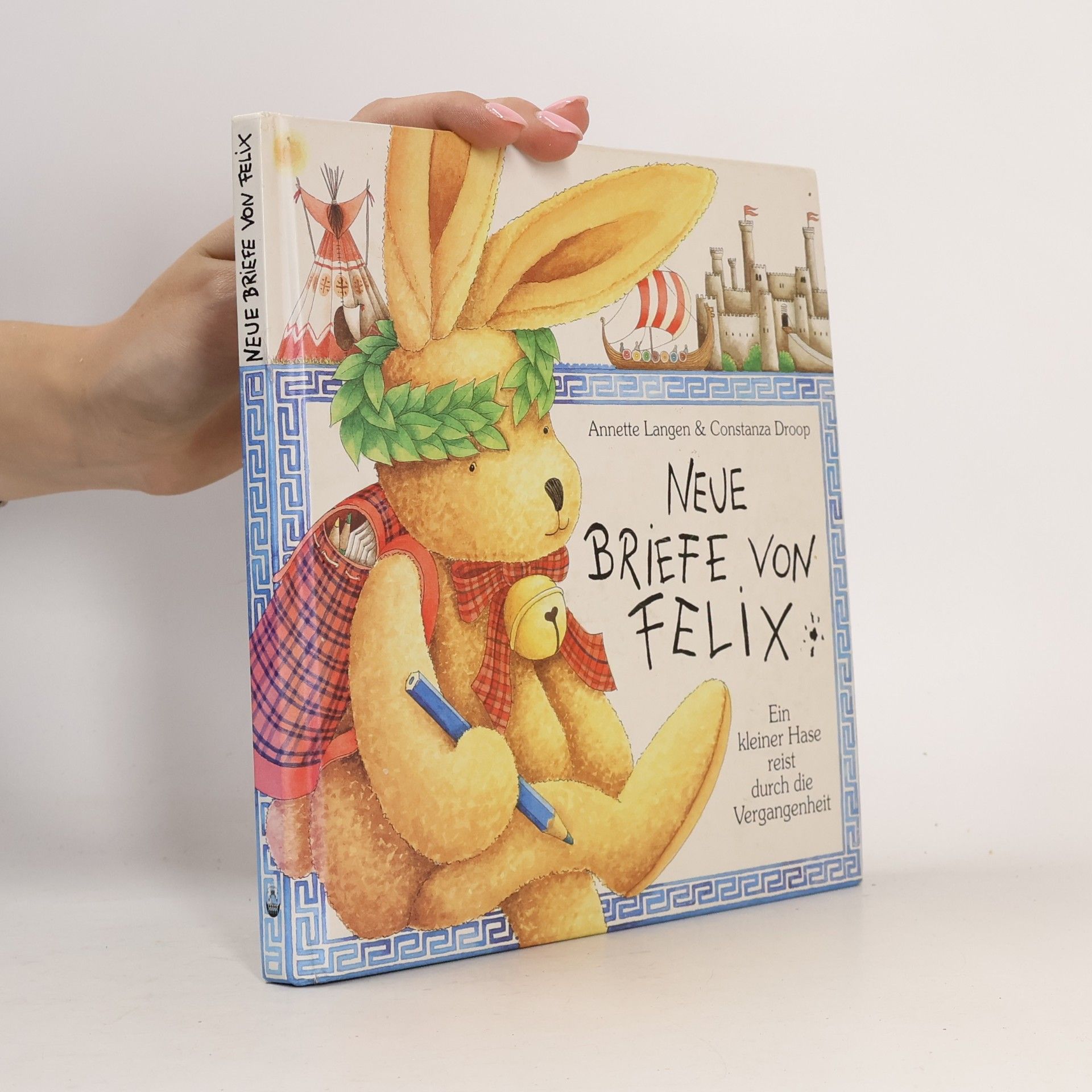 Constanza Droop Neue Briefe von Felix. Ein kleiner Hase reist durch die Vergangheit