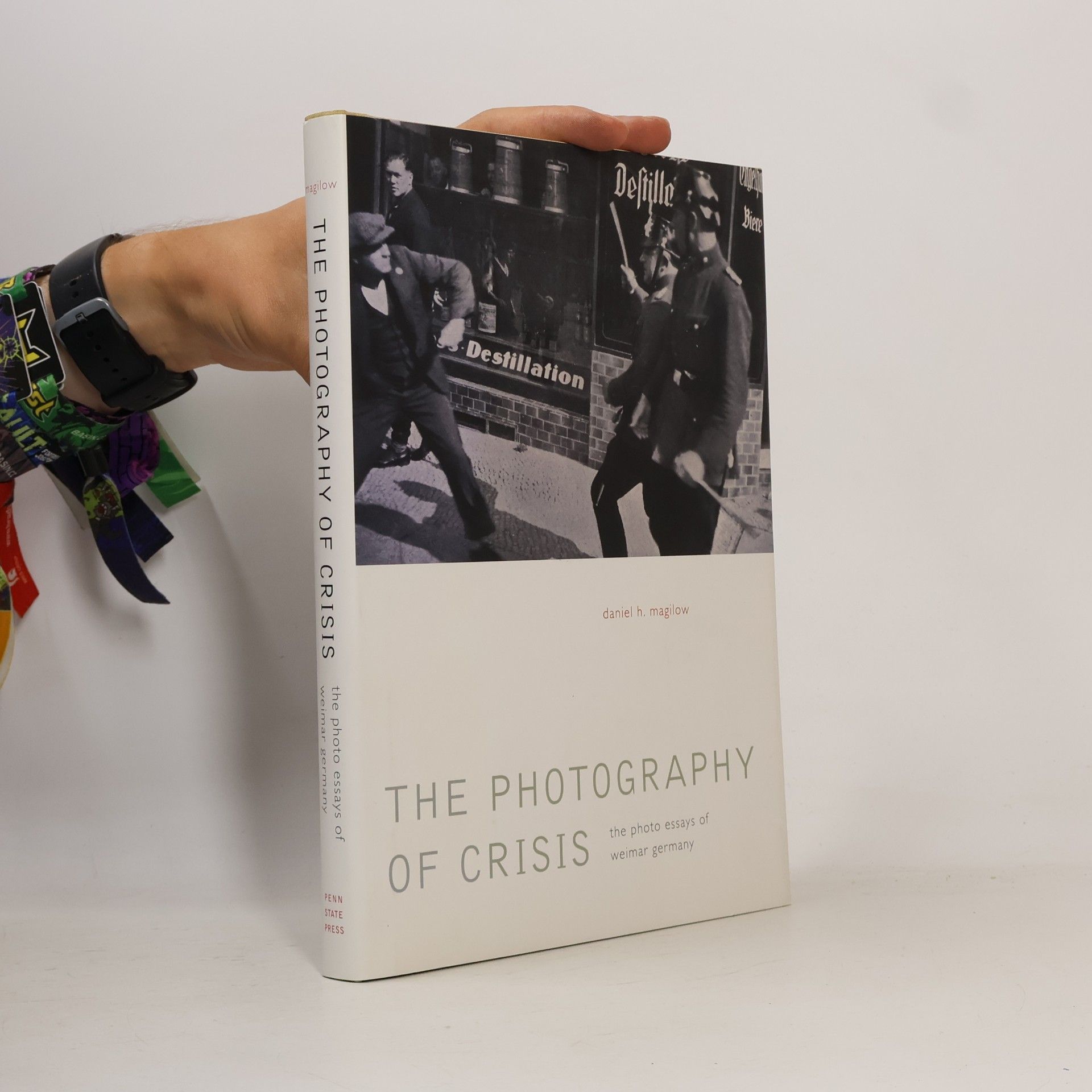 Daniel H. Magilow The Photography of Crisis
