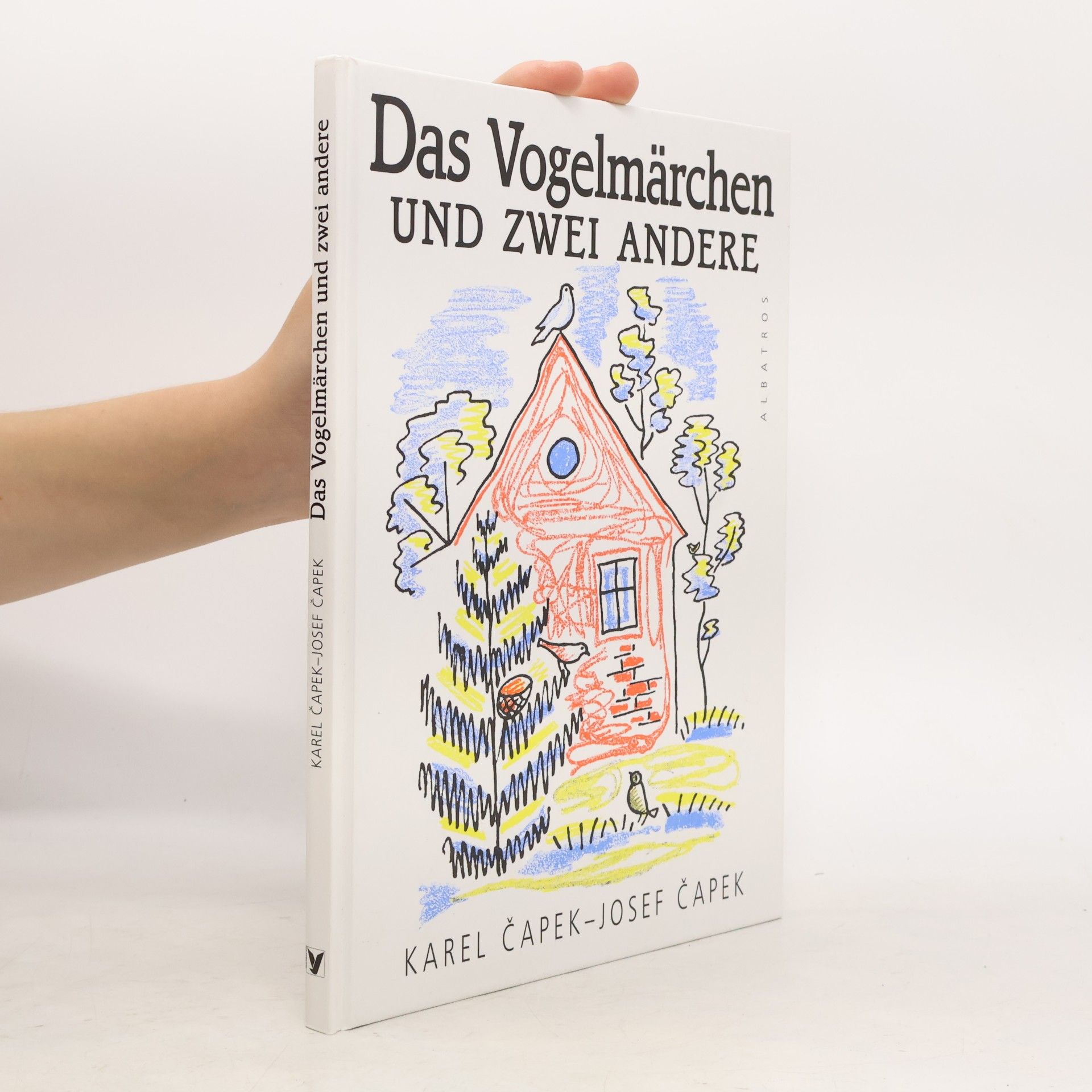Josef Čapek Das Vogelmärchen und Zwei Andere