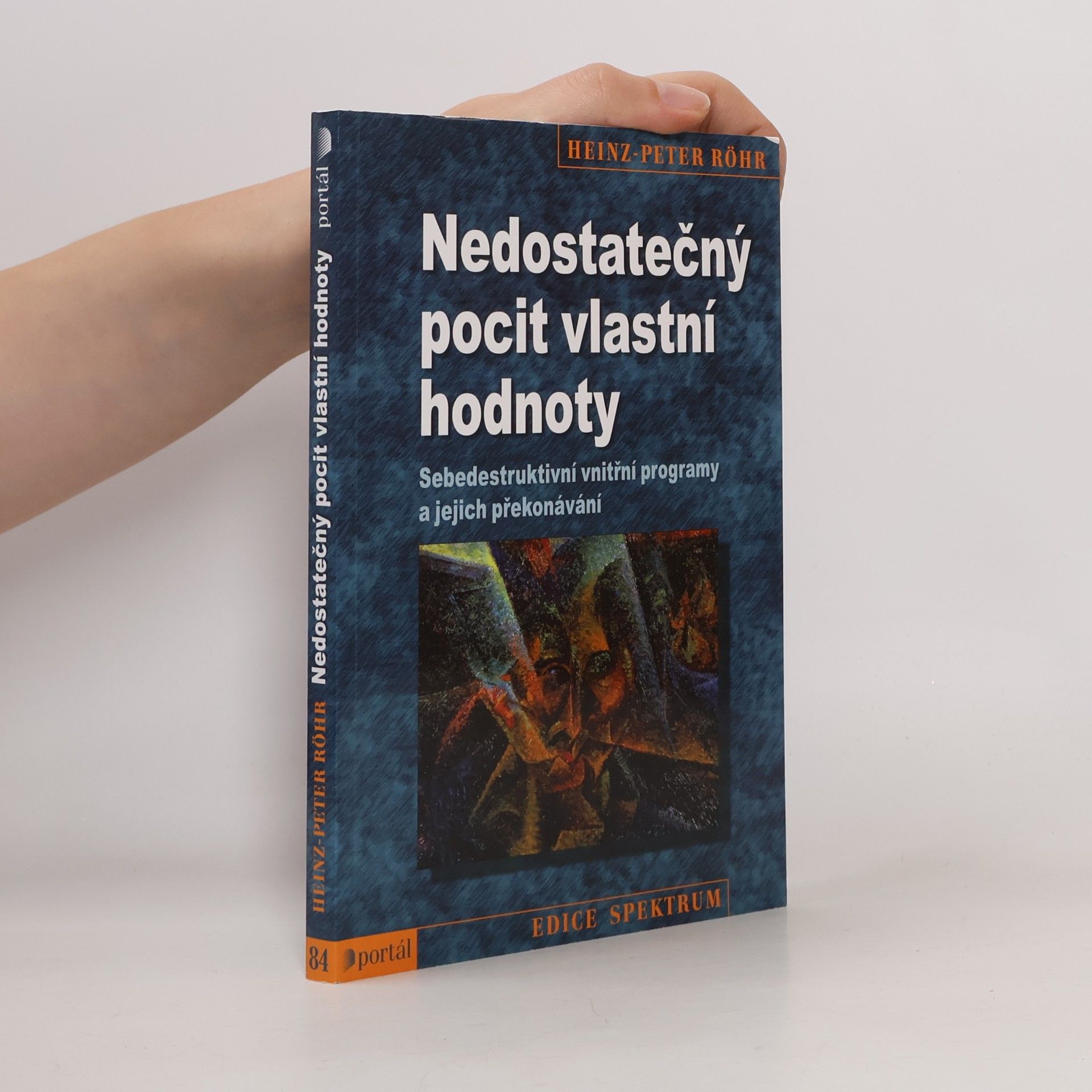 Heinz-Peter Röhr Nedostatečný pocit vlastní hodnoty. Sebedestruktivní vnitřní programy a jejich překonávání