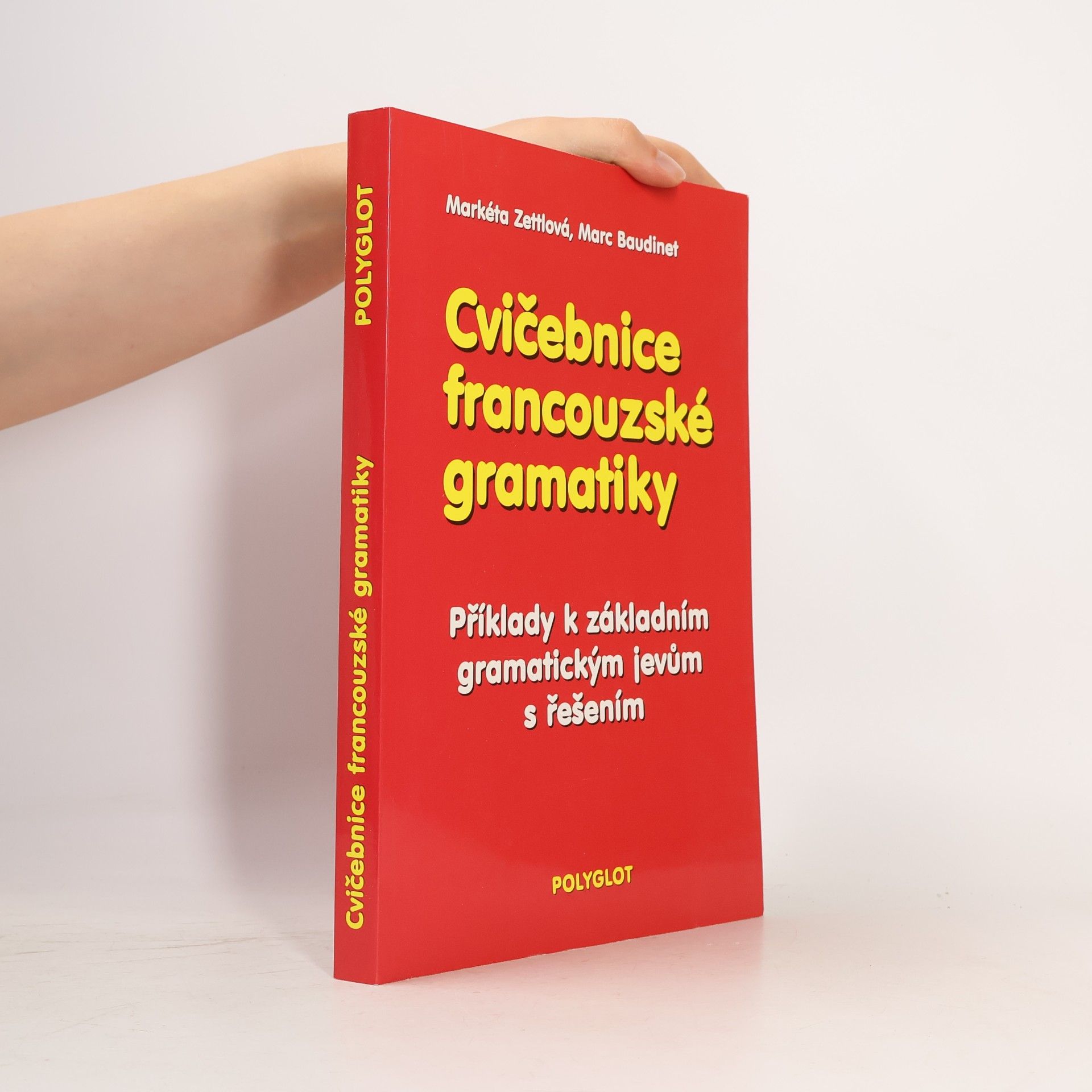Markéta Zettlová Cvičebnice francouzské gramatiky : příklady k základním gramatickým jevům s řešením