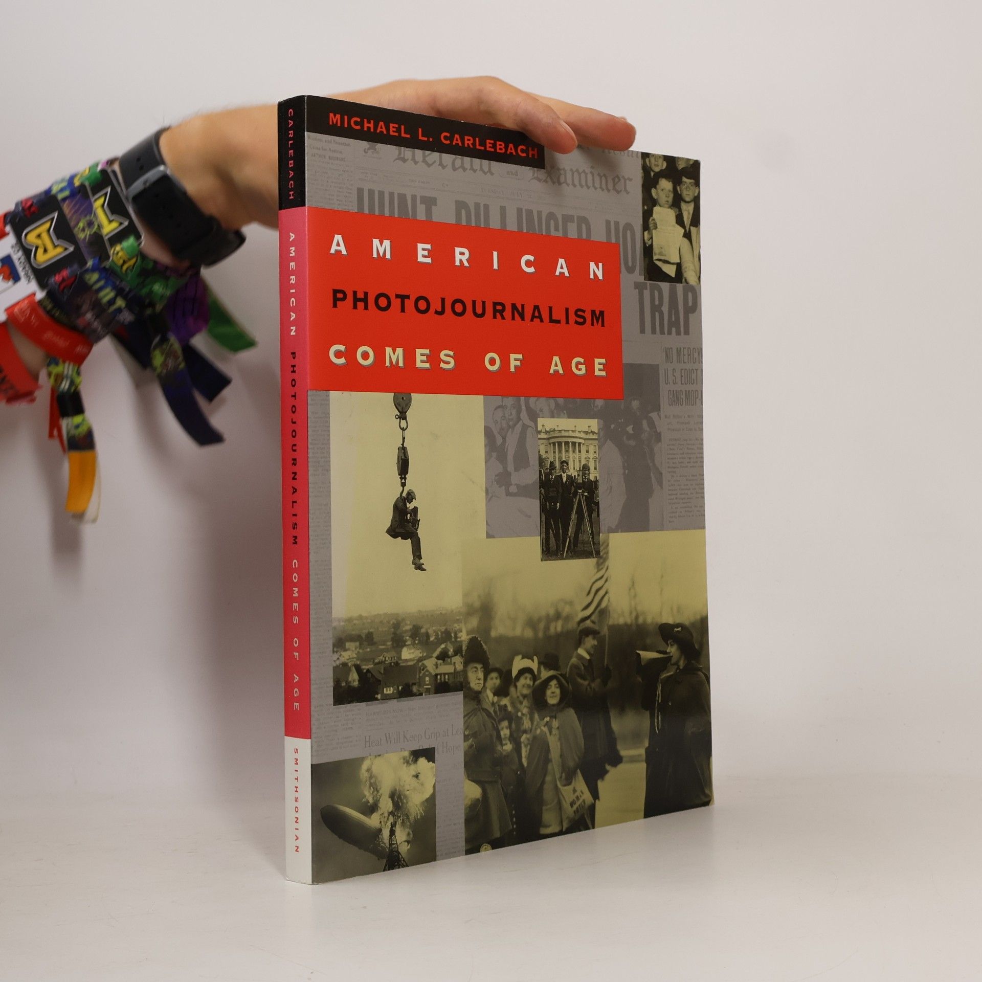 Michael L. Carlebach American Photojournalism Comes of Age