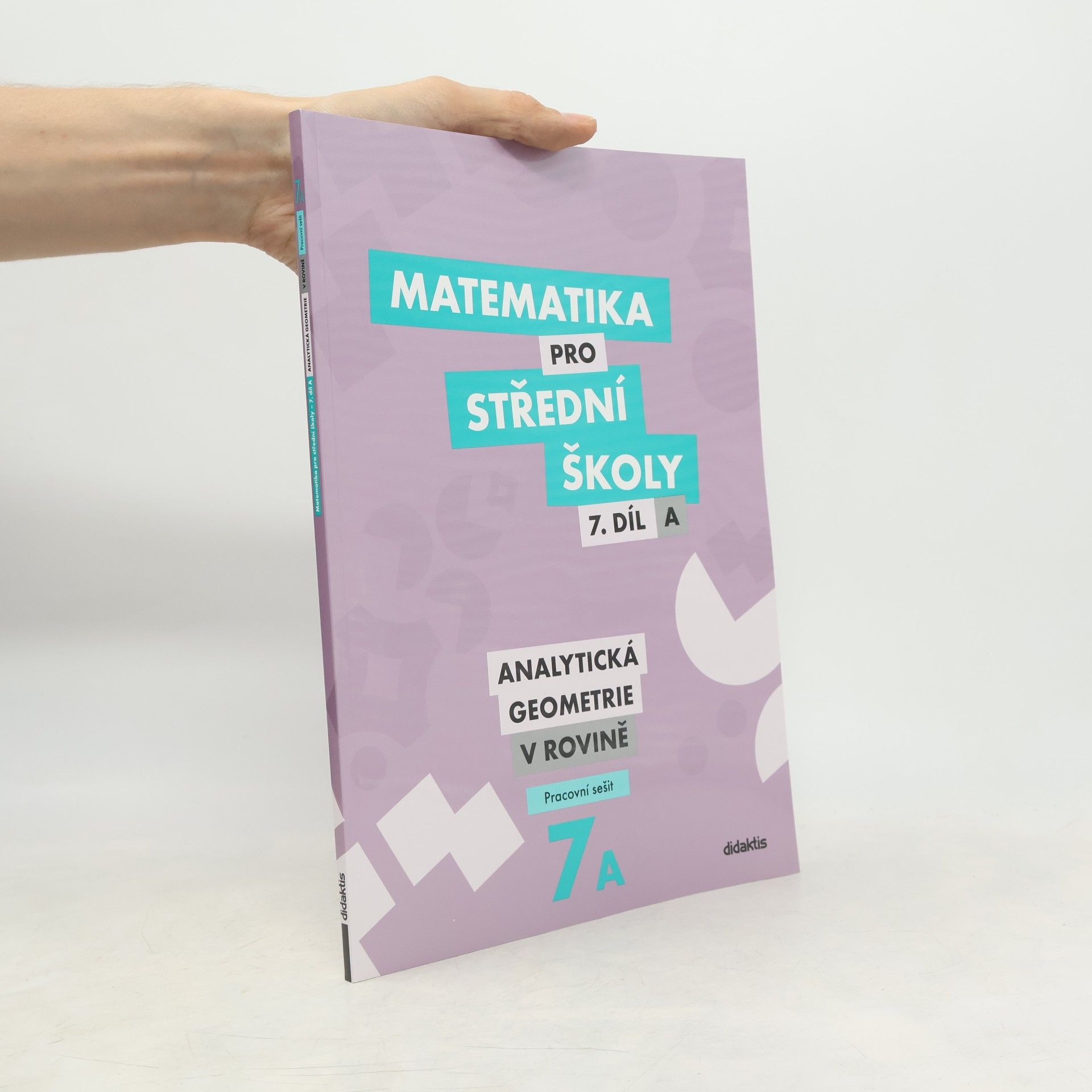 Kolektív autorov Matematika pro střední školy 7. A. Díl.: Analytická geometrie v rovině. Pracovní sešit
