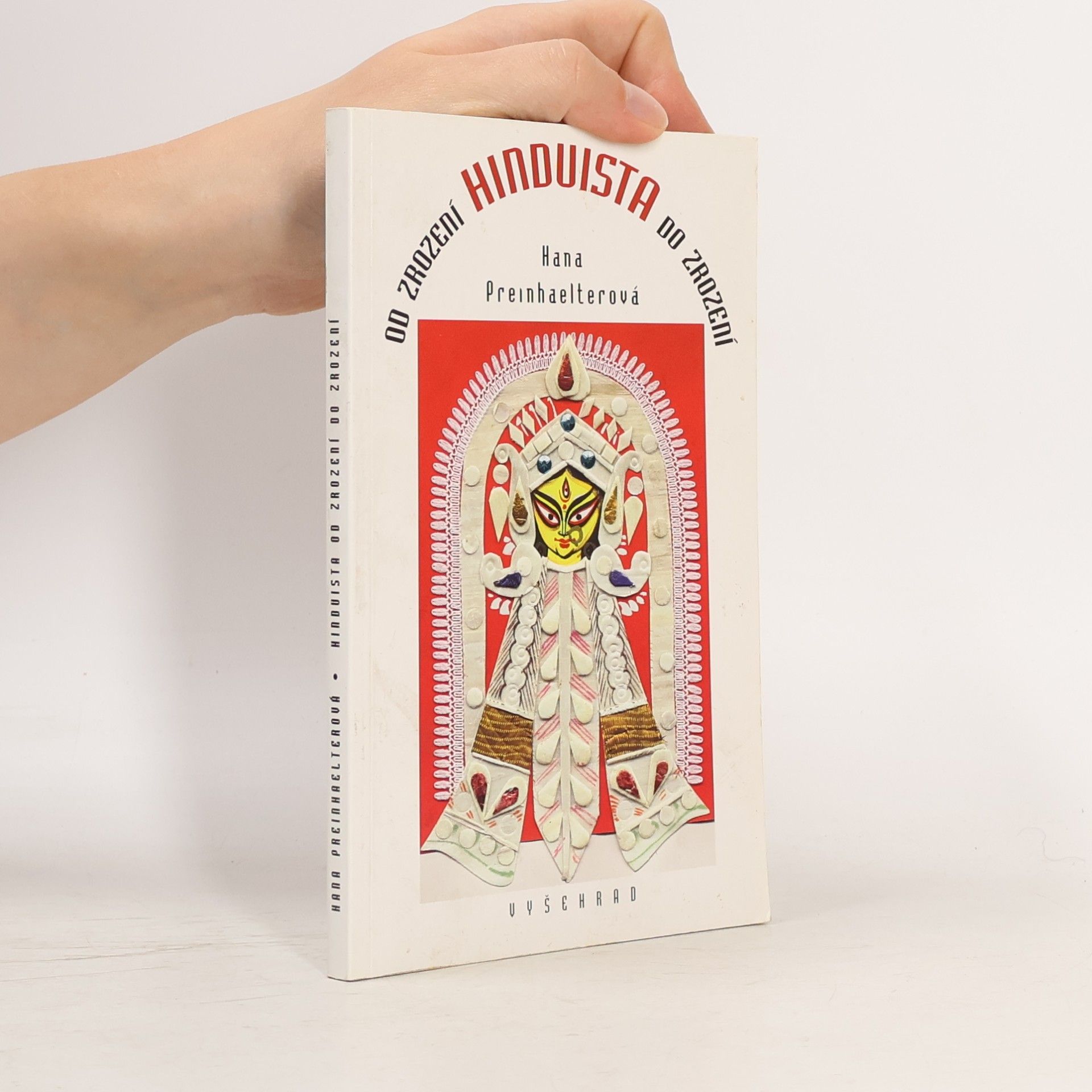 Hana Preinhaelterová Hinduista od zrození do zrození