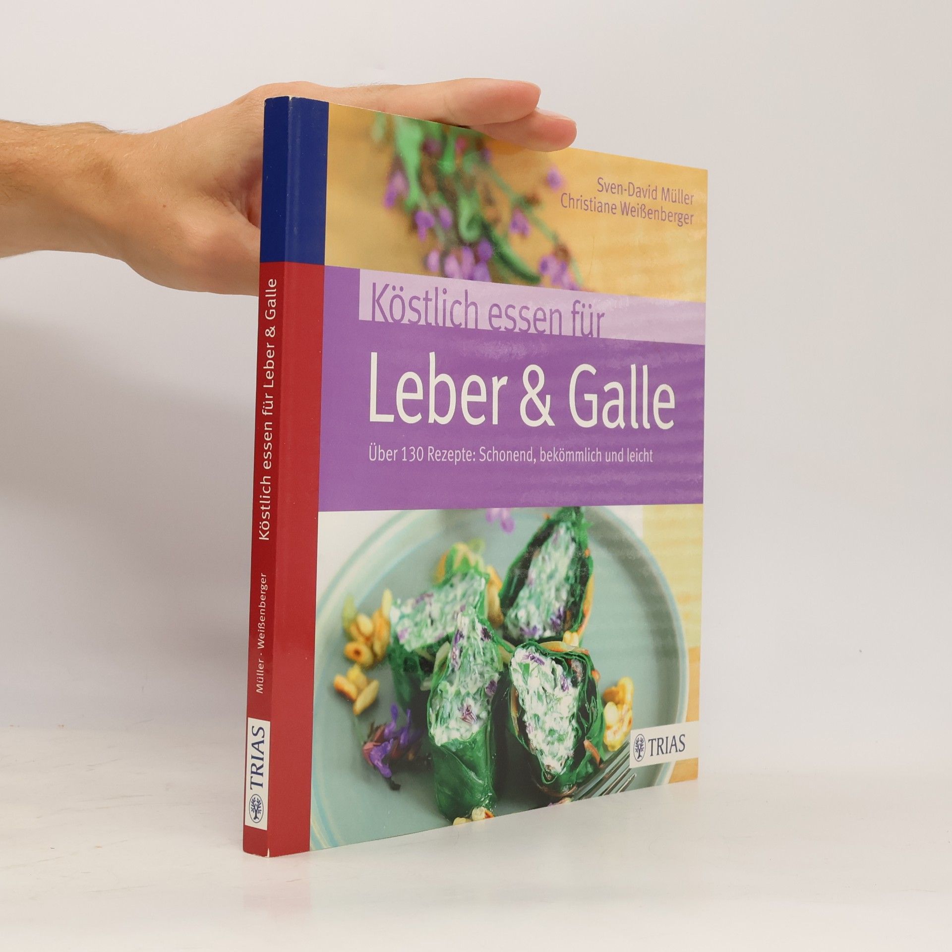 Sven-David Müller Köstlich essen für Leber & Galle: Über 130 Rezepte: schonend, bekömmlich und leicht