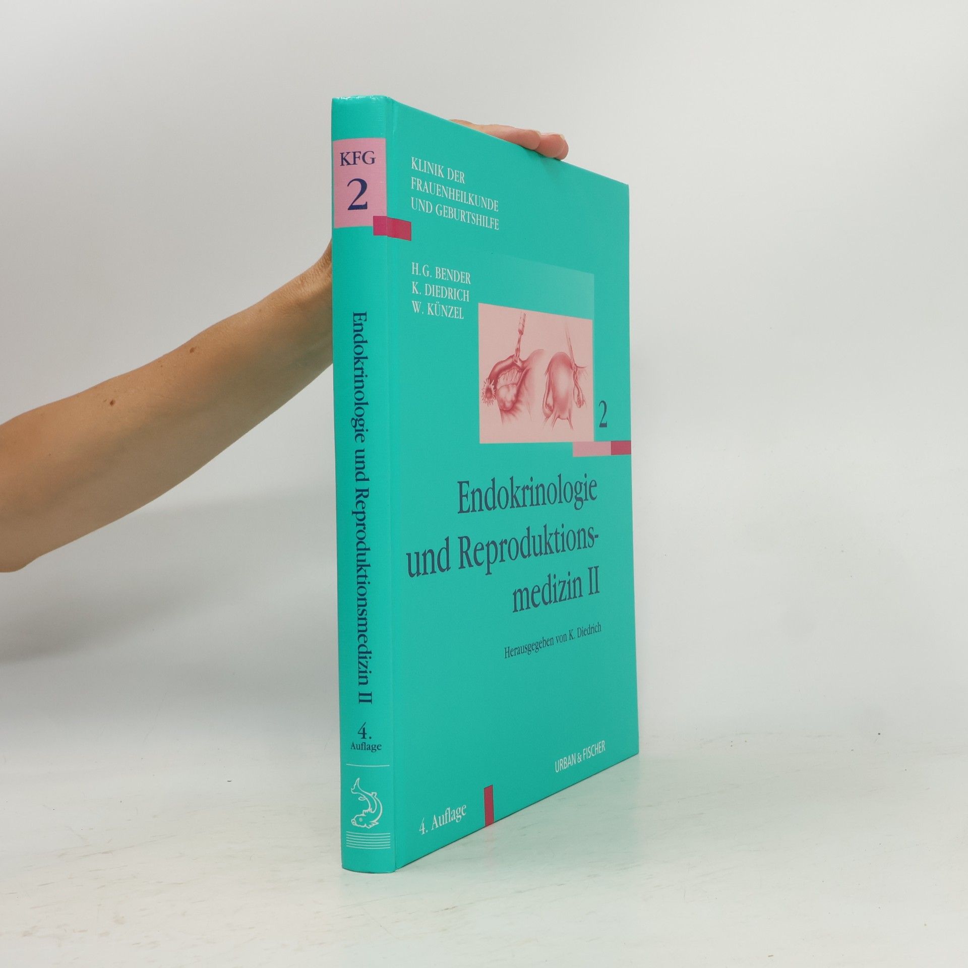 H.G. Bender Endokrinologie und Reproduktionsmedizin II: Klinik der Frauenheilkunde und Geburtshilfe Band 2