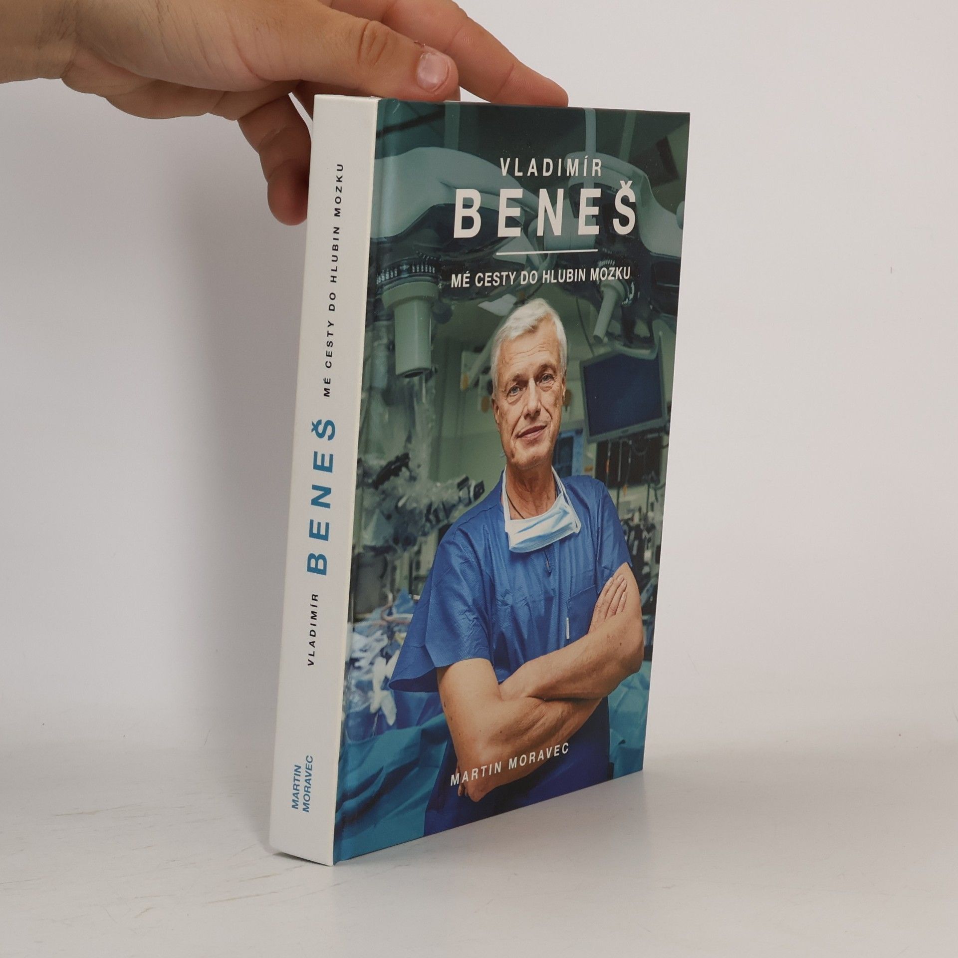 Martin Moravec Vladimír Beneš. Mé cesty do hlubin mozku