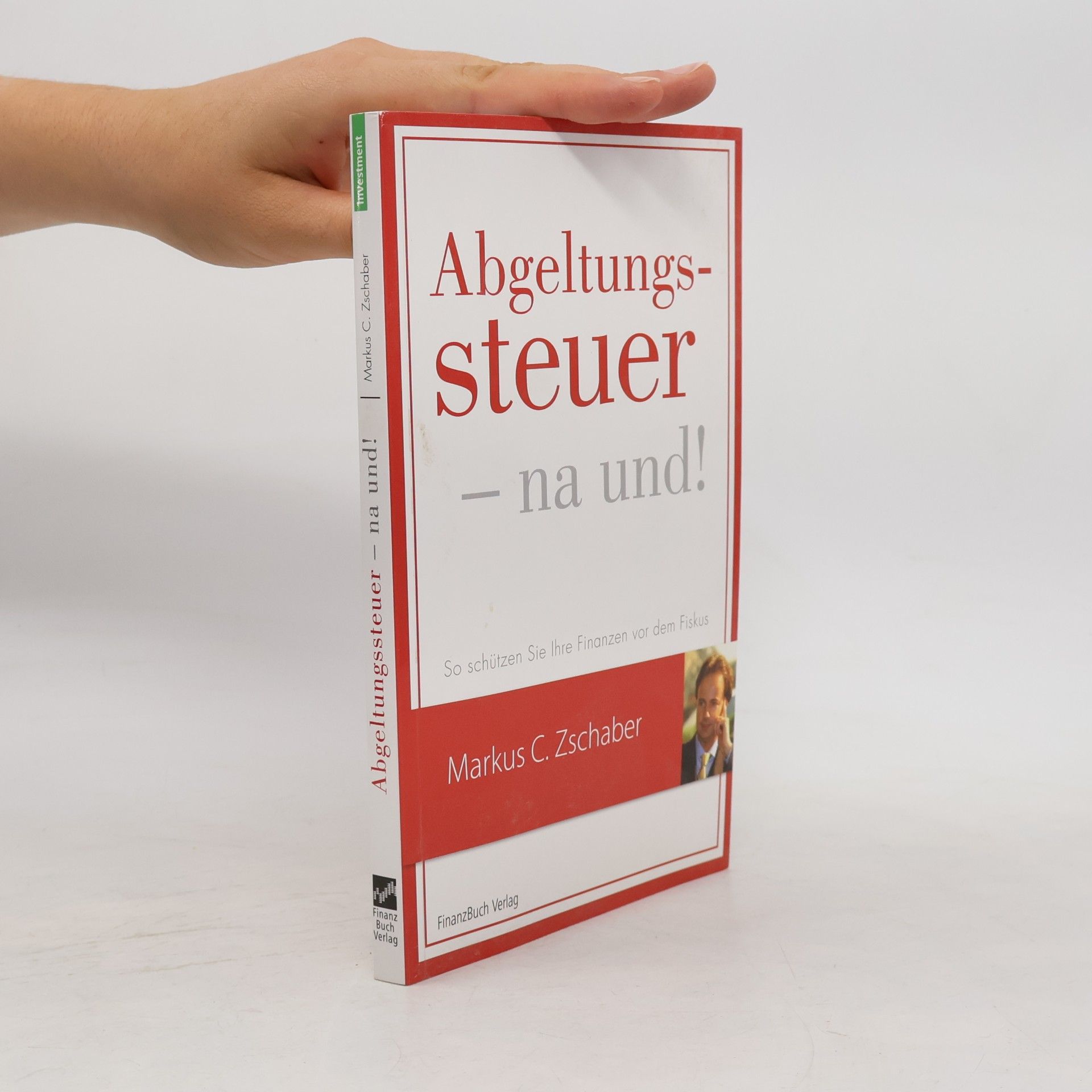 Markus C. Zschaber Abgeltungssteuer - na und!