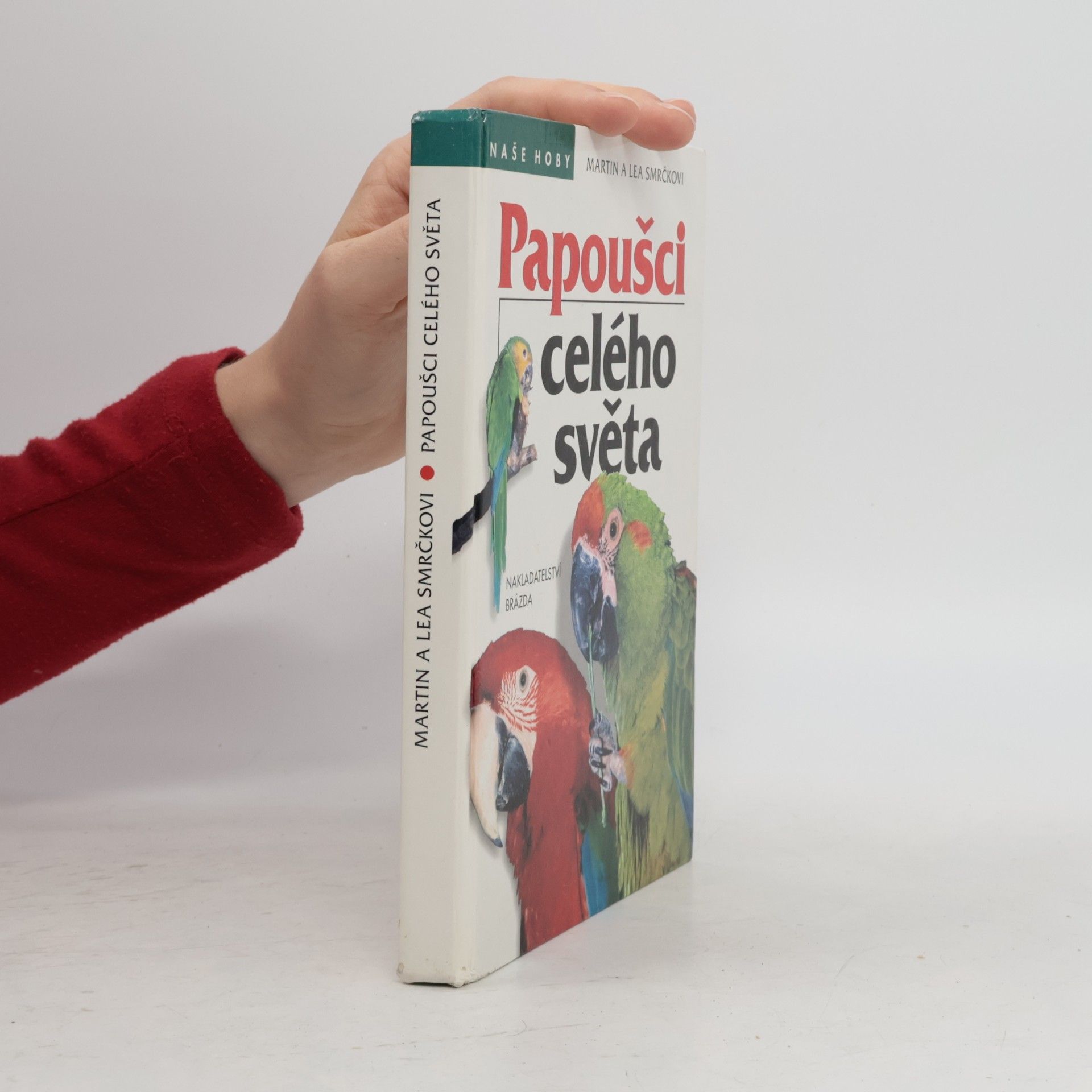 Martin Smrček Papoušci celého světa