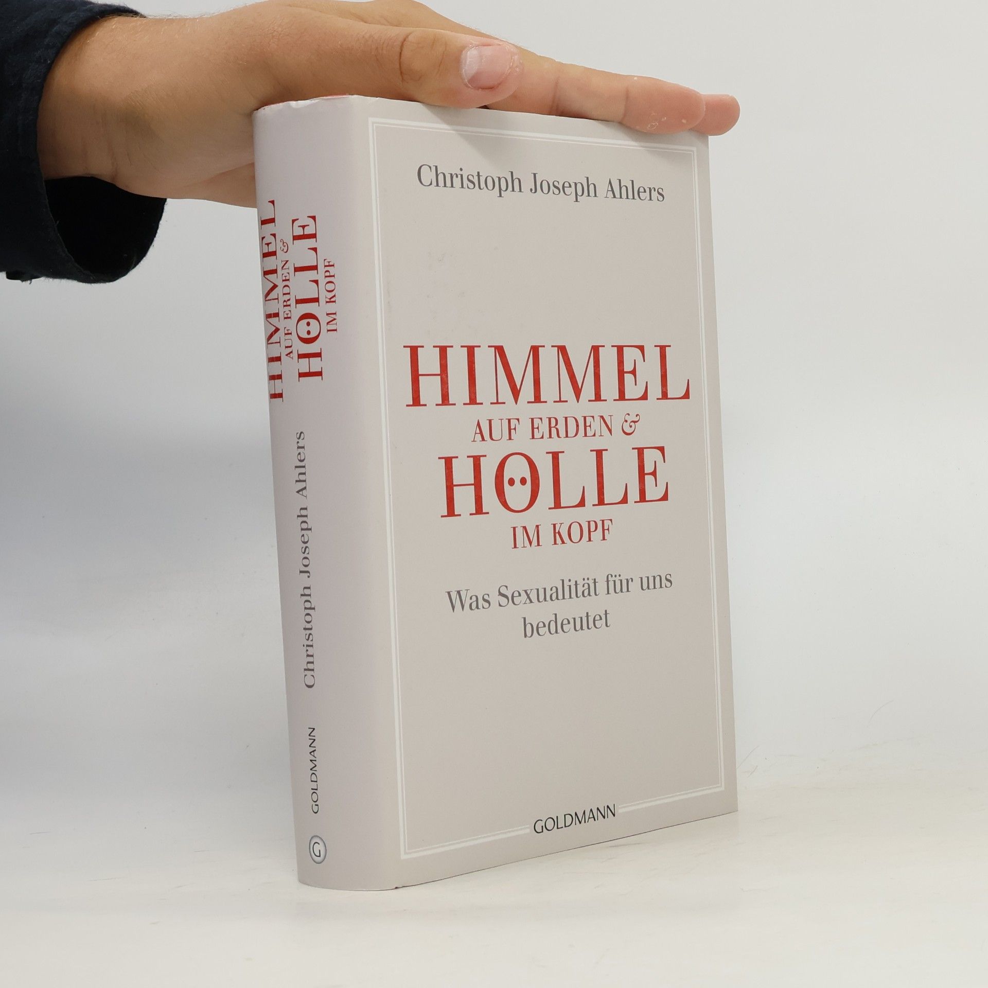 Christoph J. Ahlers Himmel auf Erden und Hölle im Kopf