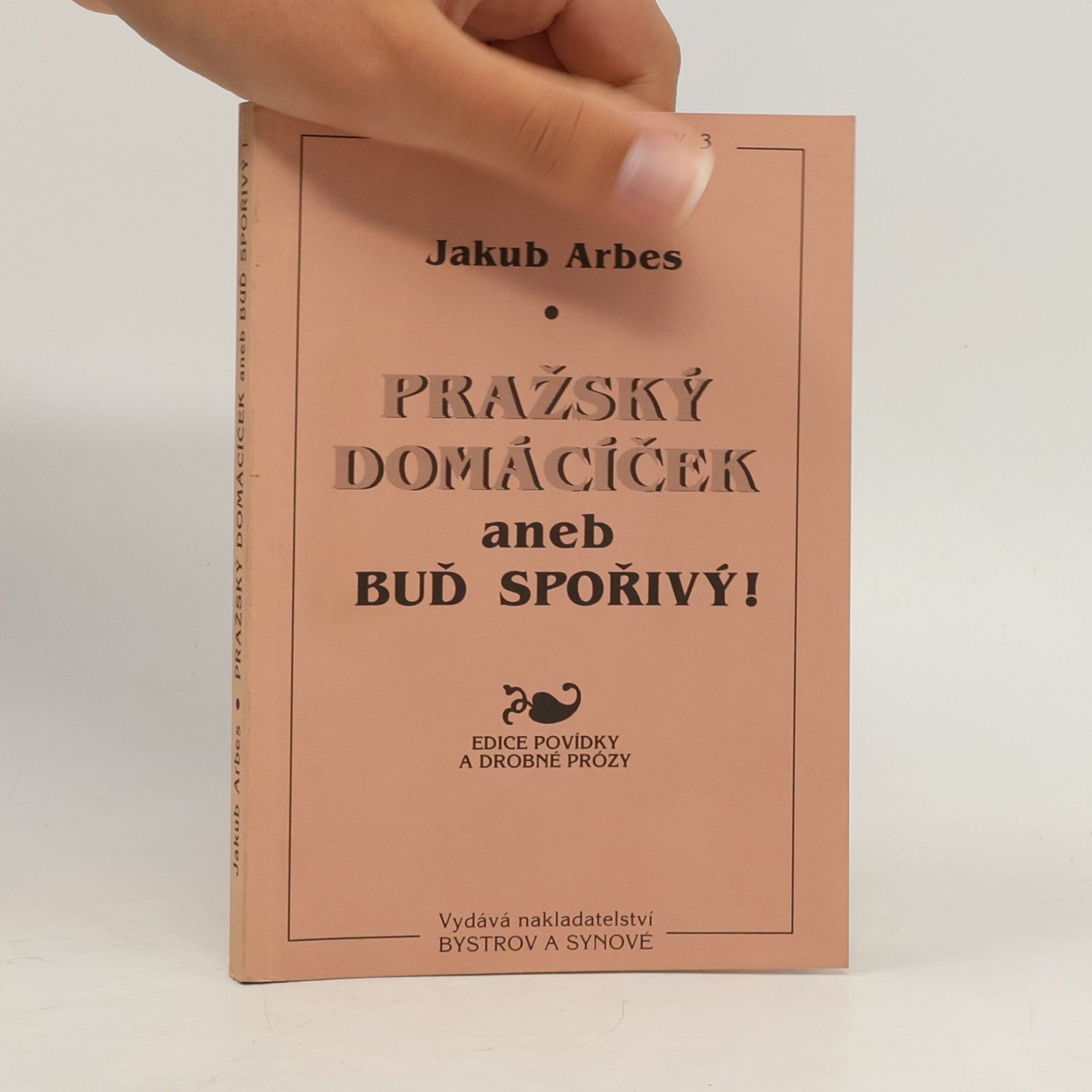 Jakub Arbes Pražský domácíček, aneb, Buď šetrný!