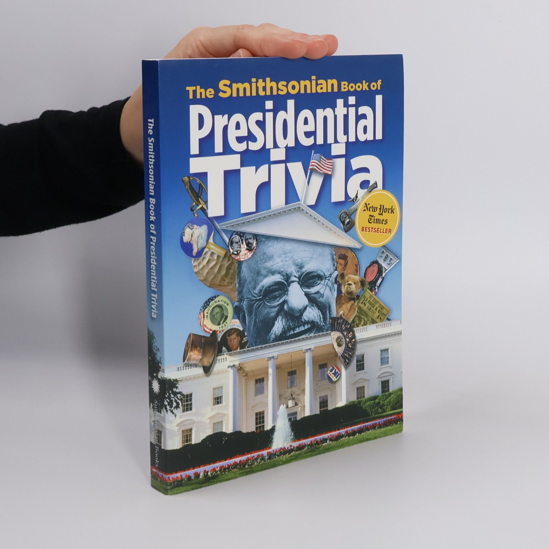 Smithsonian Institution The Smithsonian Book of Presidential Trivia