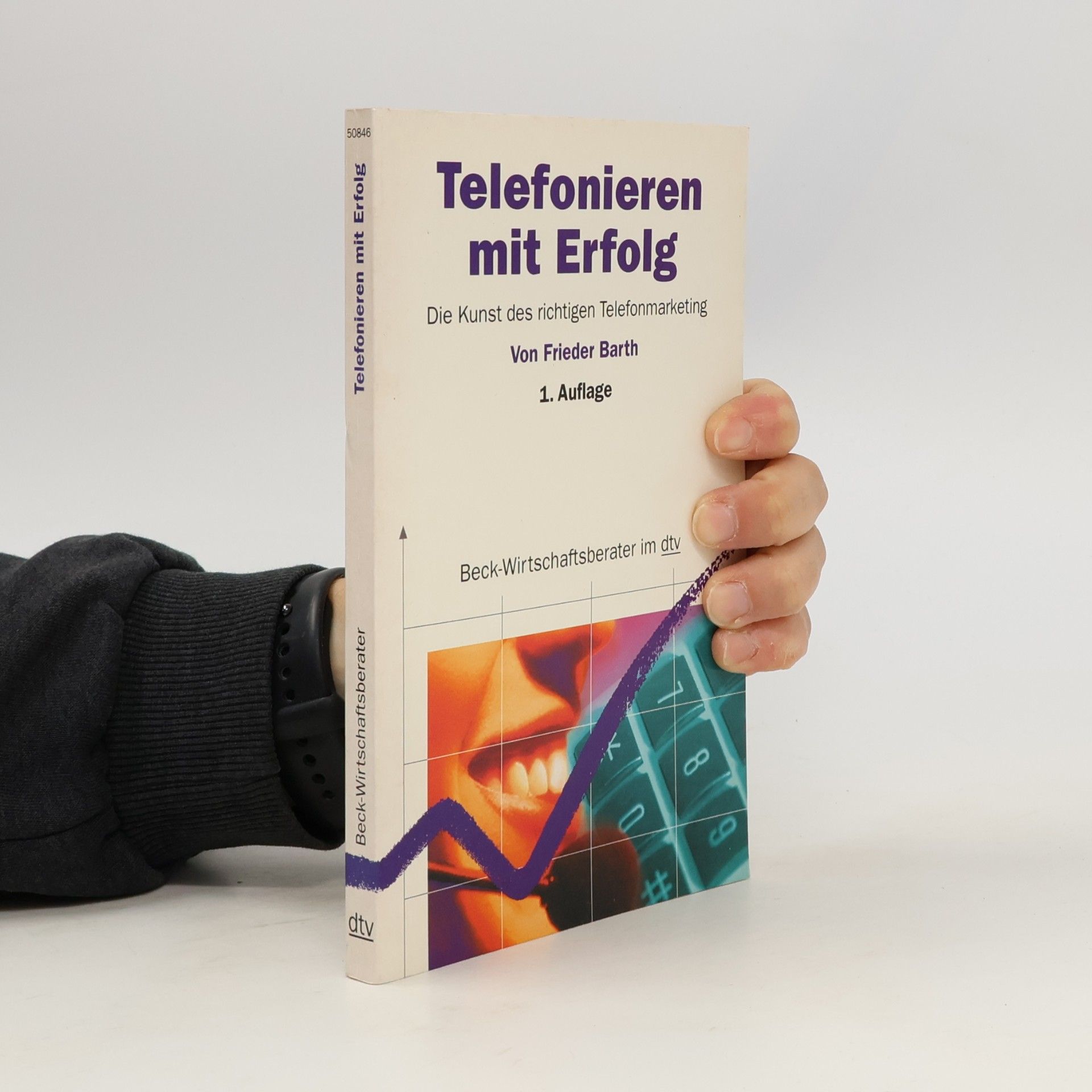 Sigrid Varduhn Beck-Wirtschaftsberater: Telefonieren mit Erfolg. Die Kunst des richtigen Telefonmarketing - 1. Auflage
