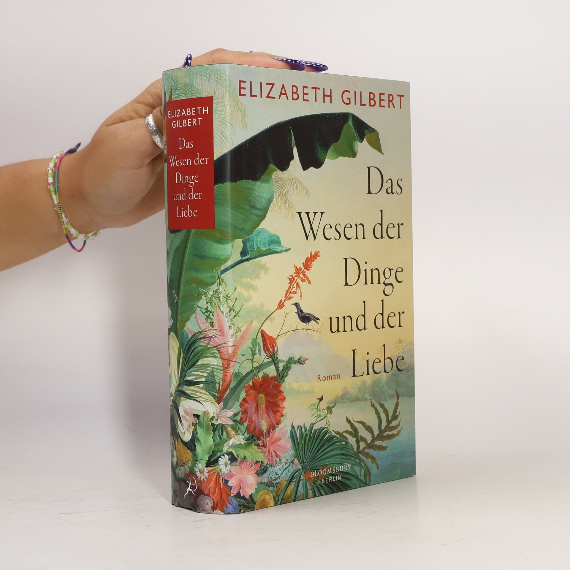 Elizabeth Gilbertová Das Wesen der Dinge und der Liebe