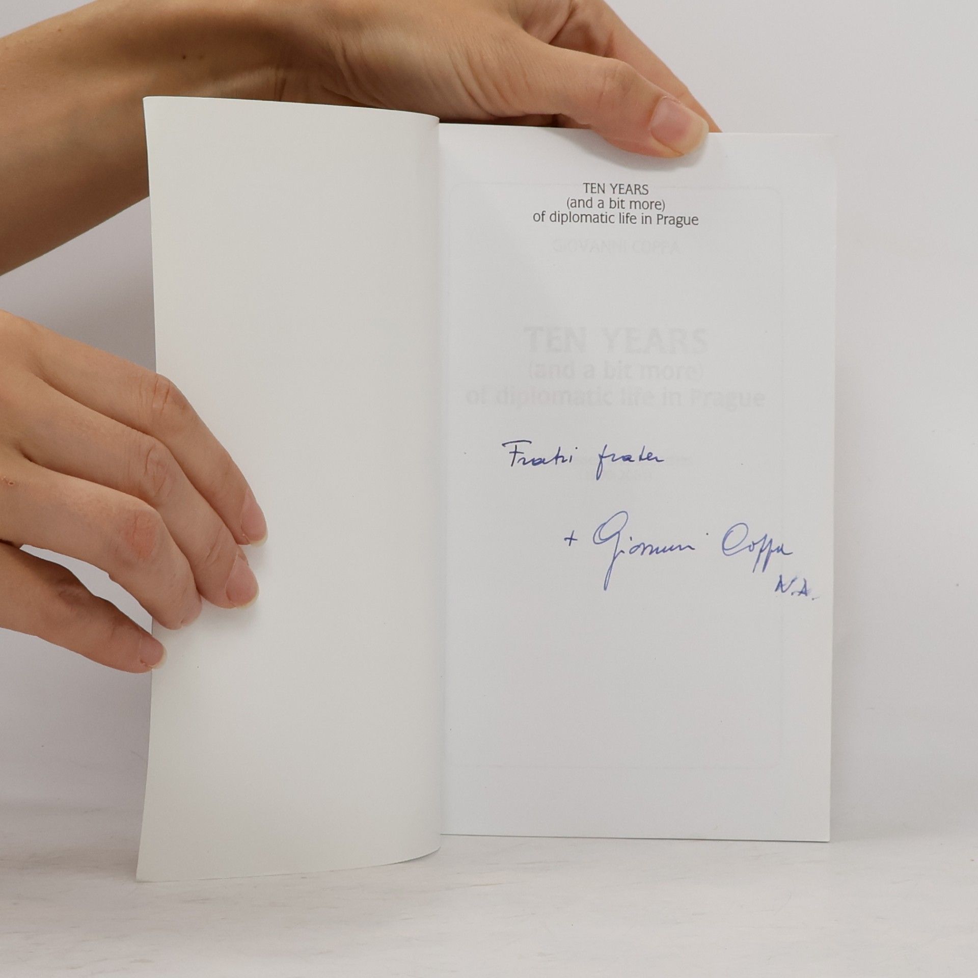 Giovanni Coppa Ten years (and a bit more) of diplomatic life in Prague : addresses and speeches (1990-2001)