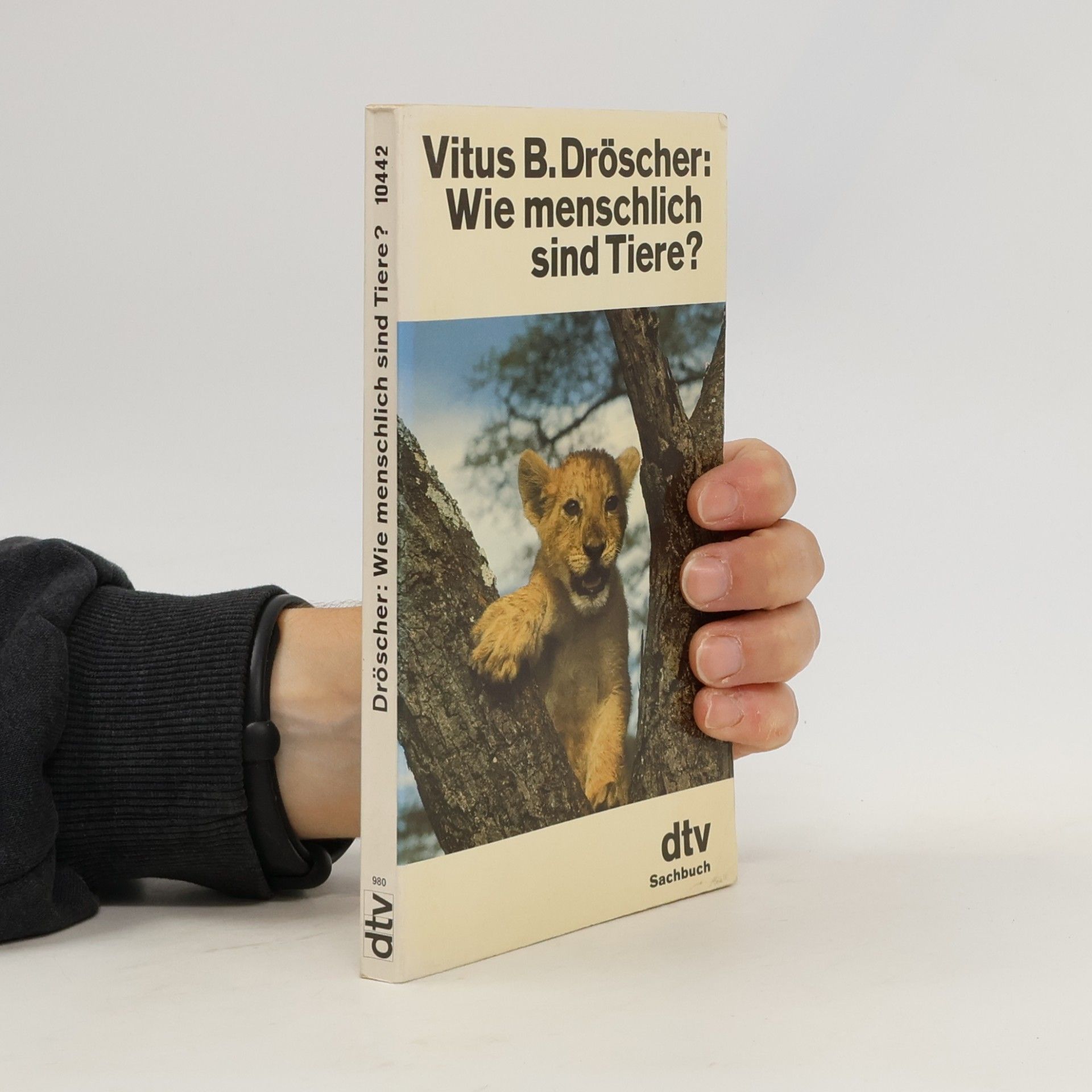 Vitus B. Dröscher Wie menschlich sind Tiere?