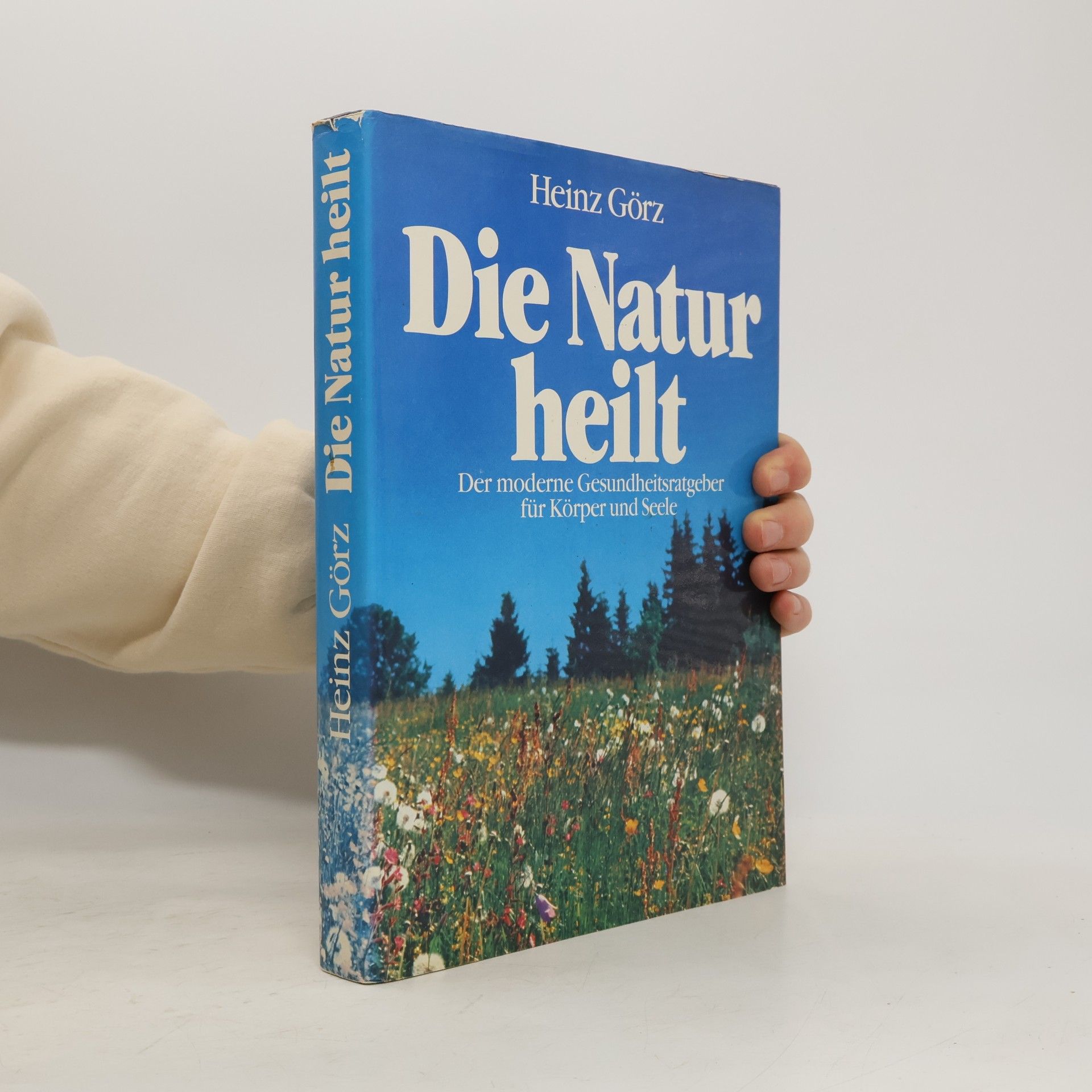 Heinz Görz Die Natur heilt