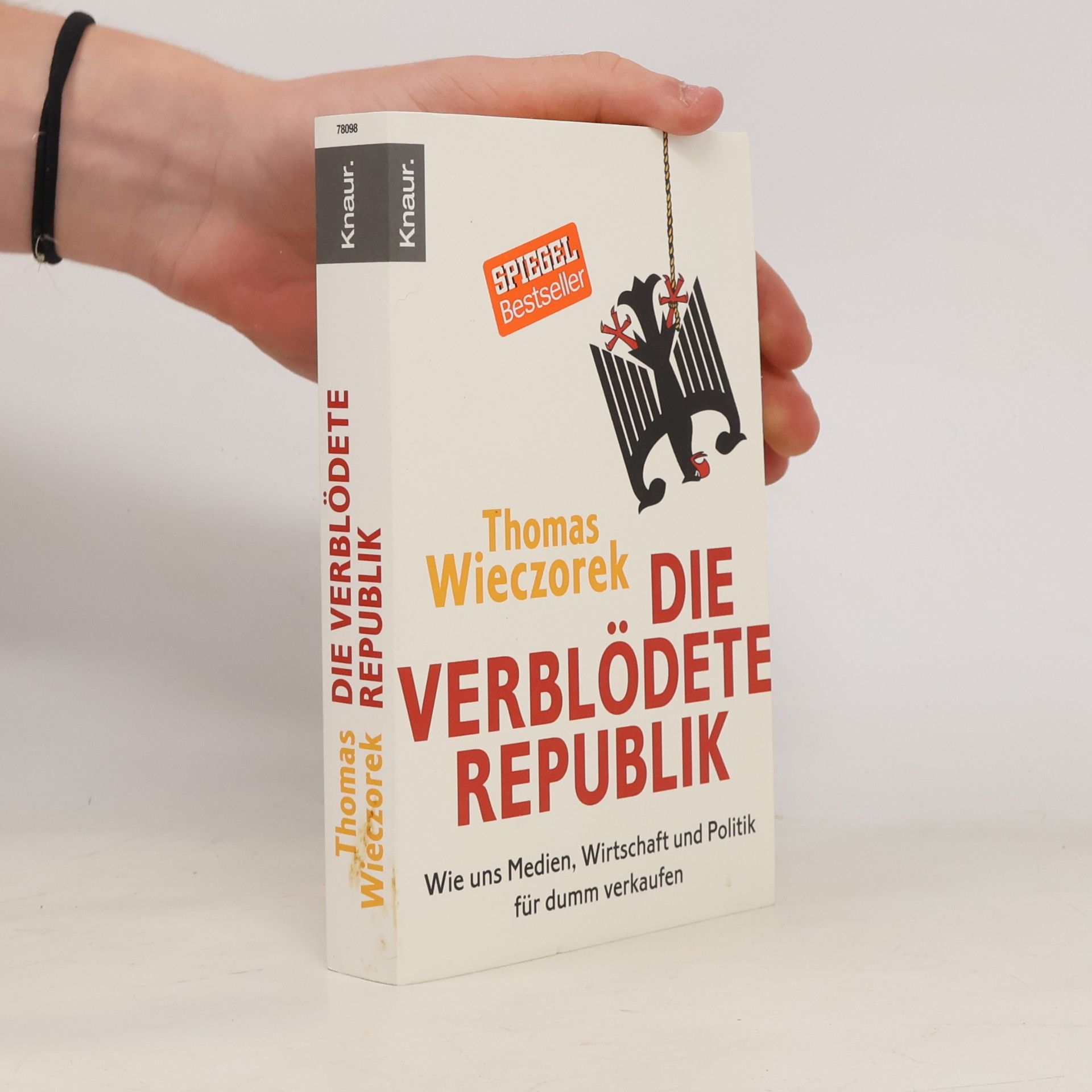 Thomas Wieczorek Die verblödete Republik: Wie uns Medien, Wirtschaft und Politik für dumm verkaufen