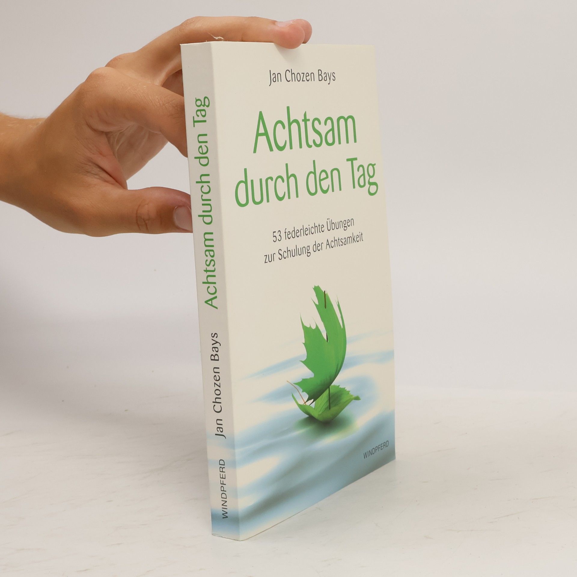 Jan Chozen Bays Achtsam durch den Tag
