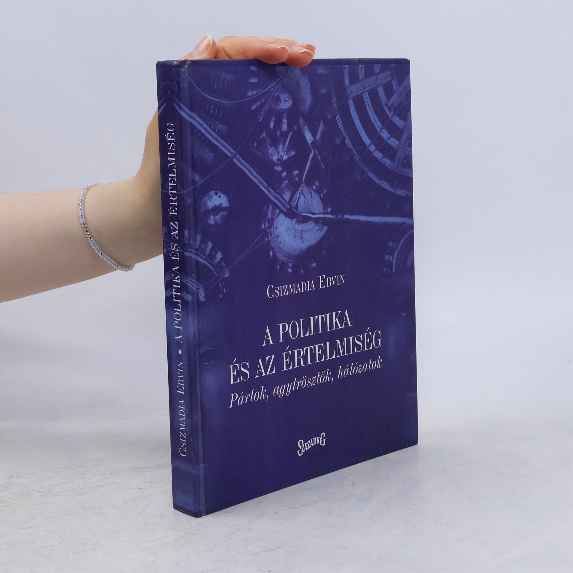 Ervin Csizmadia A politika és az értelmiség
