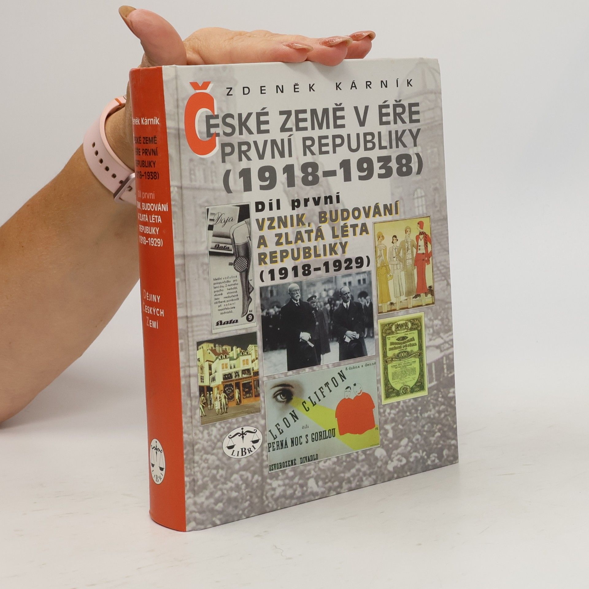 Zdeněk Kárník České země v éře první republiky (1918 - 1938) I.: Vznik, budování a zlatá léta republiky (1918 - 1929)