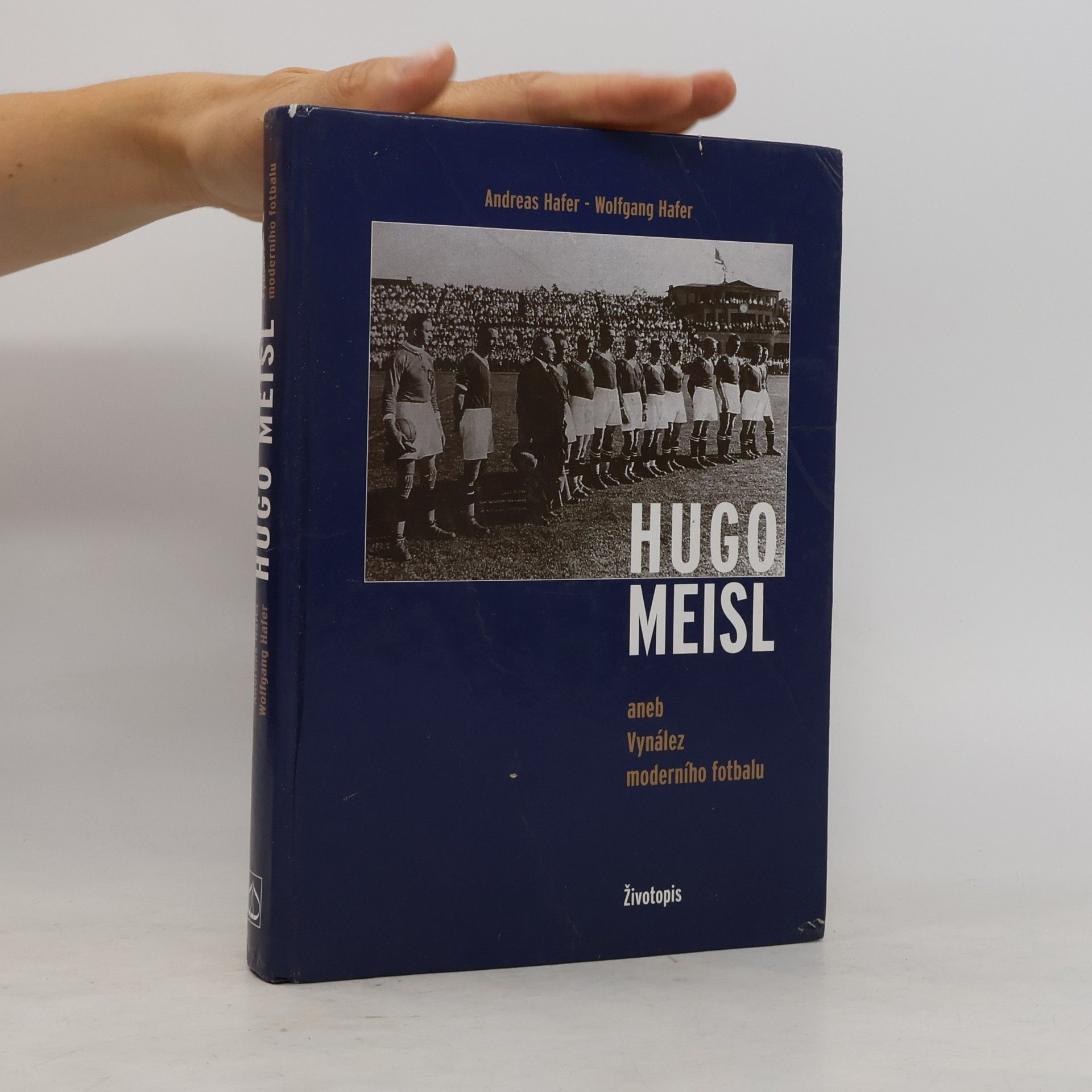 Wolfgang Hafer Hugo Meisl aneb Vynález moderního fotbalu